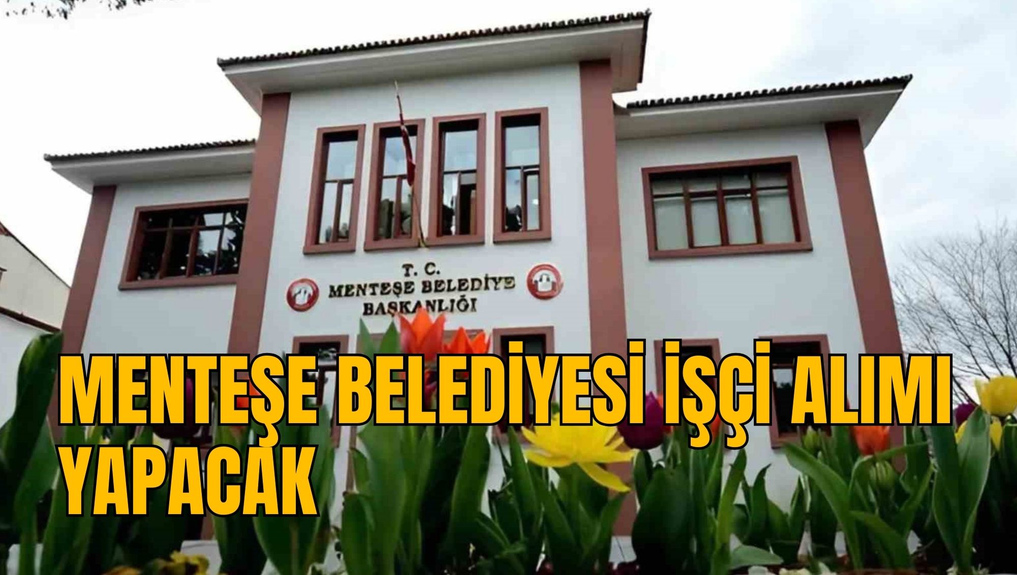 MENTEŞE BELEDİYESİ İŞÇİ ALIMI YAPACAK