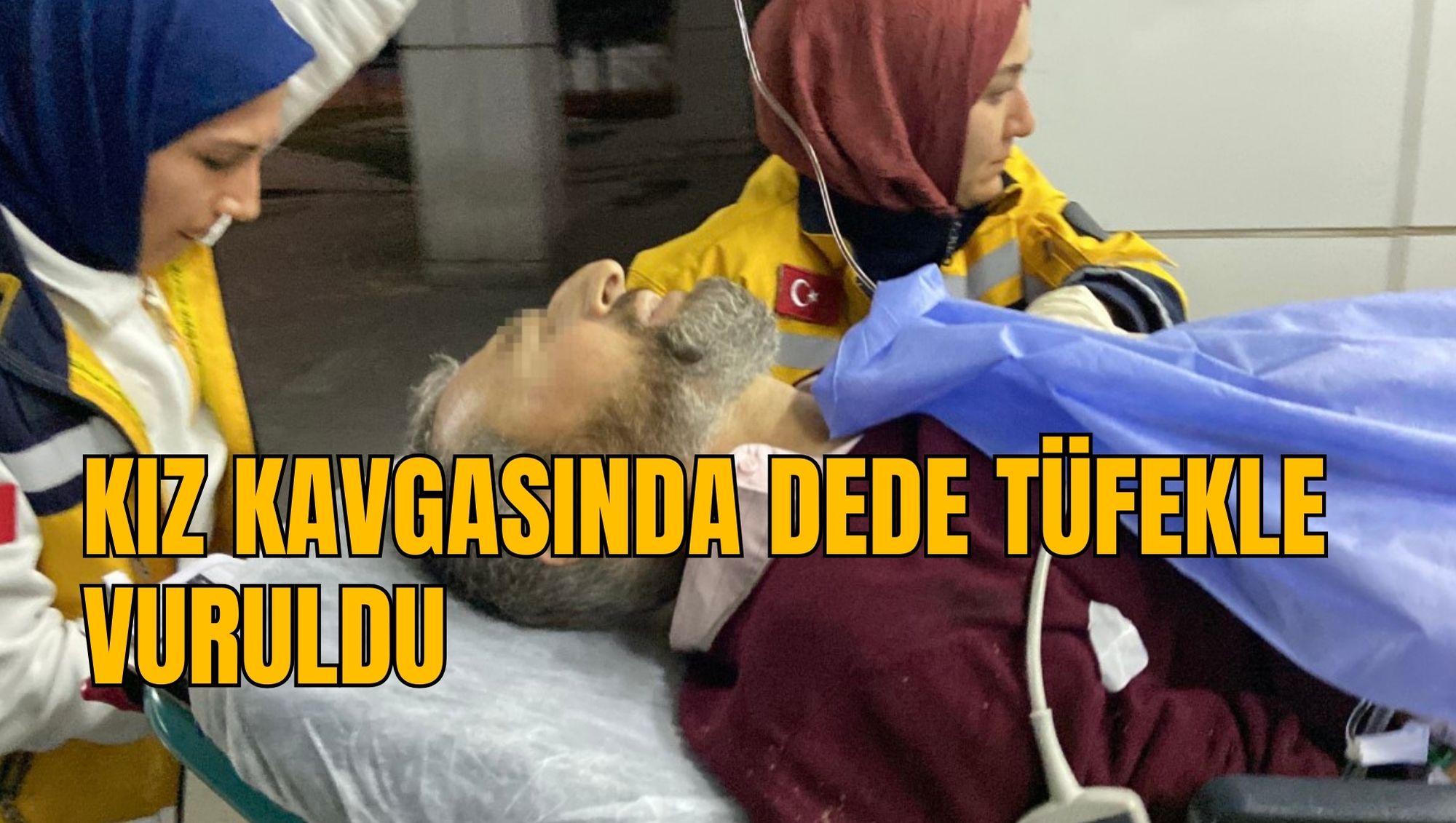KIZ KAVGASINDA DEDE TÜFEKLE VURULDU