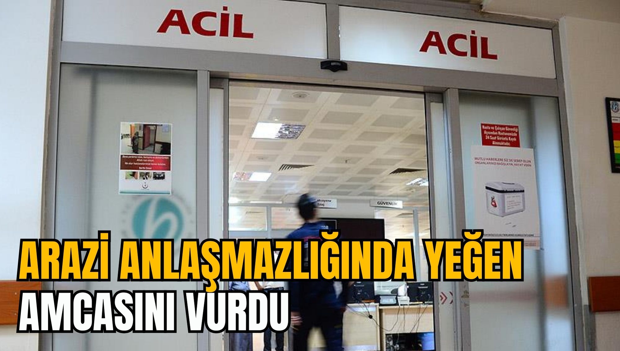 ARAZİ ANLAŞMAZLIĞINDA YEĞEN, AMCASINI VURDU