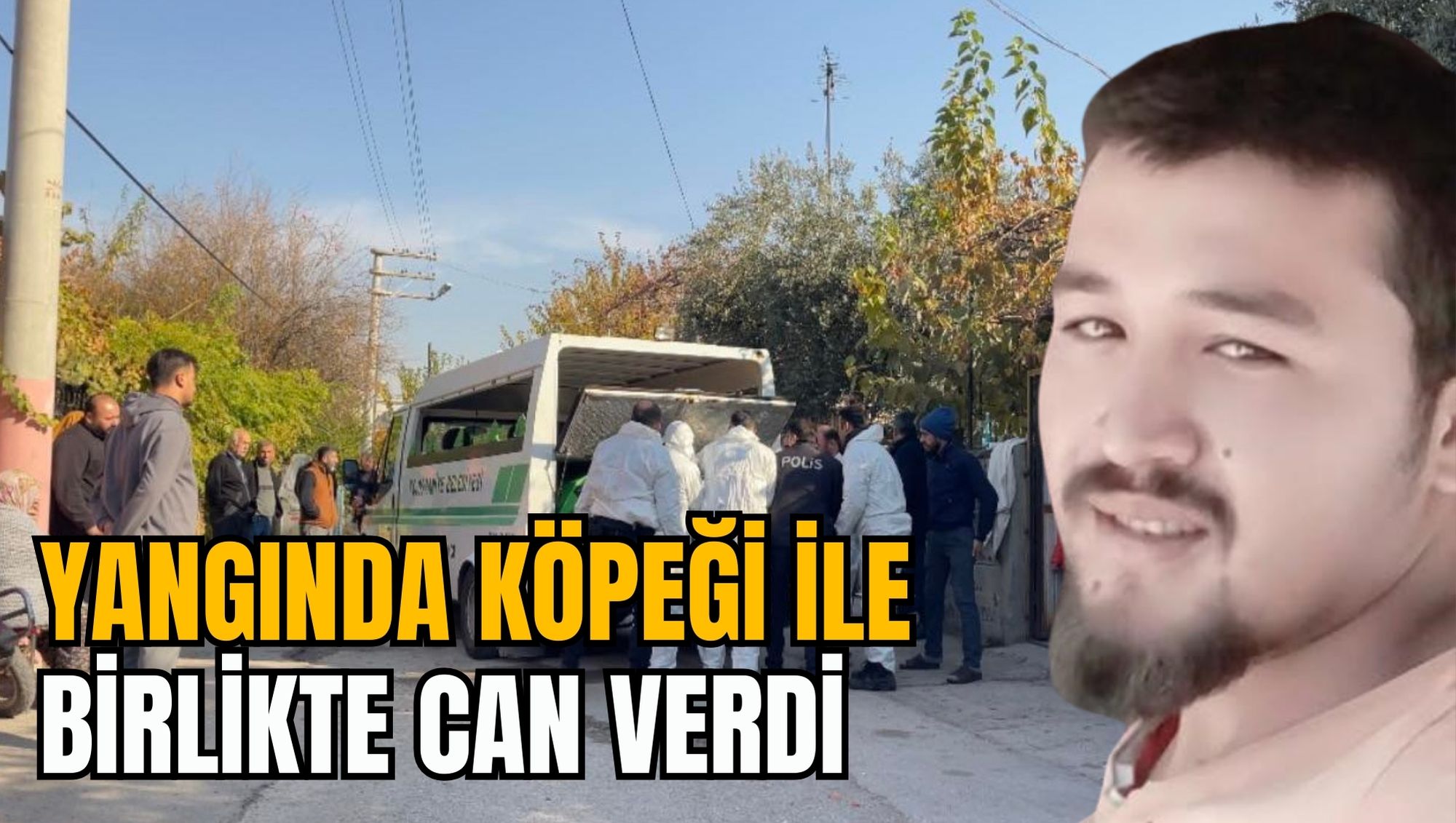 YANGINDA KÖPEĞİ İLE BİRLİKTE CAN VERDİ
