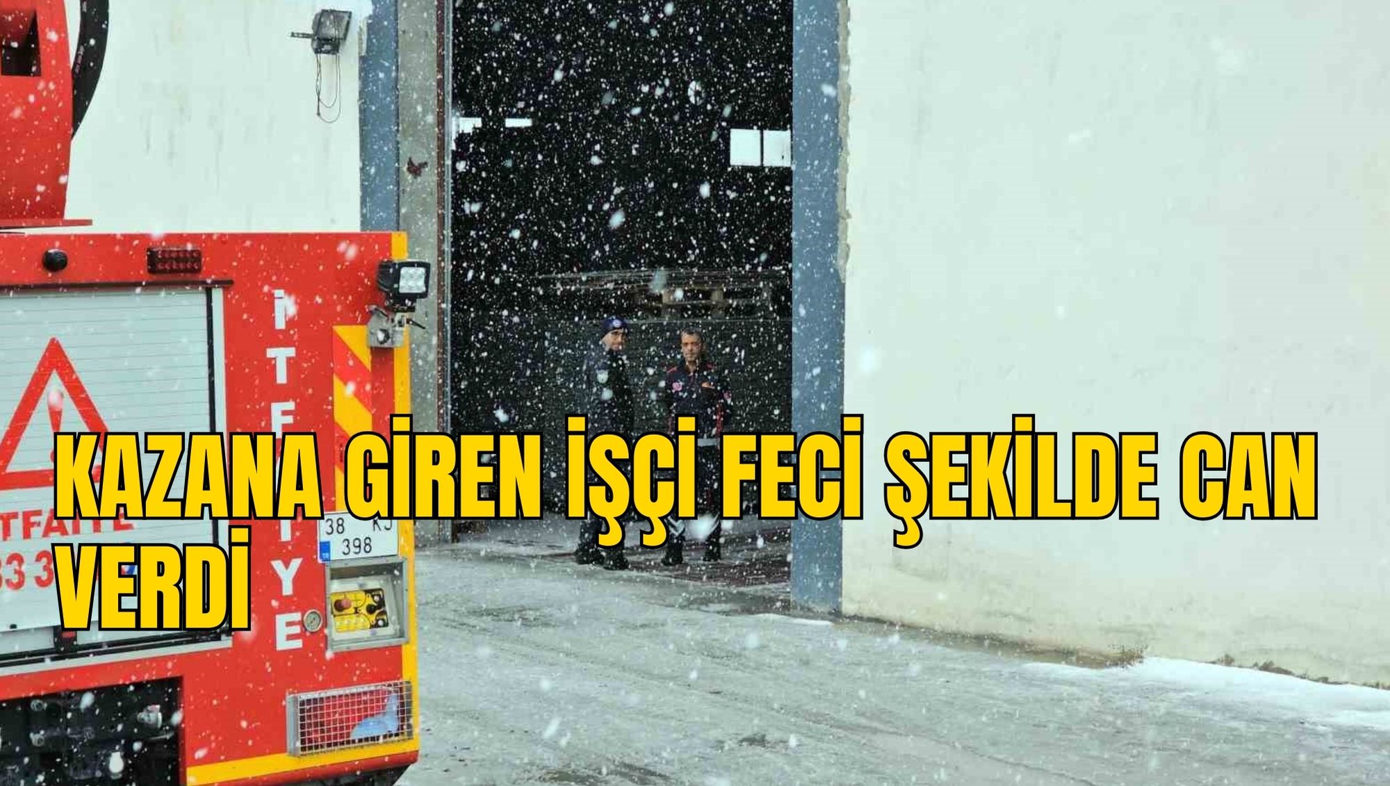 KAZANA GİREN İŞÇİ FECİ ŞEKİLDE CAN VERDİ