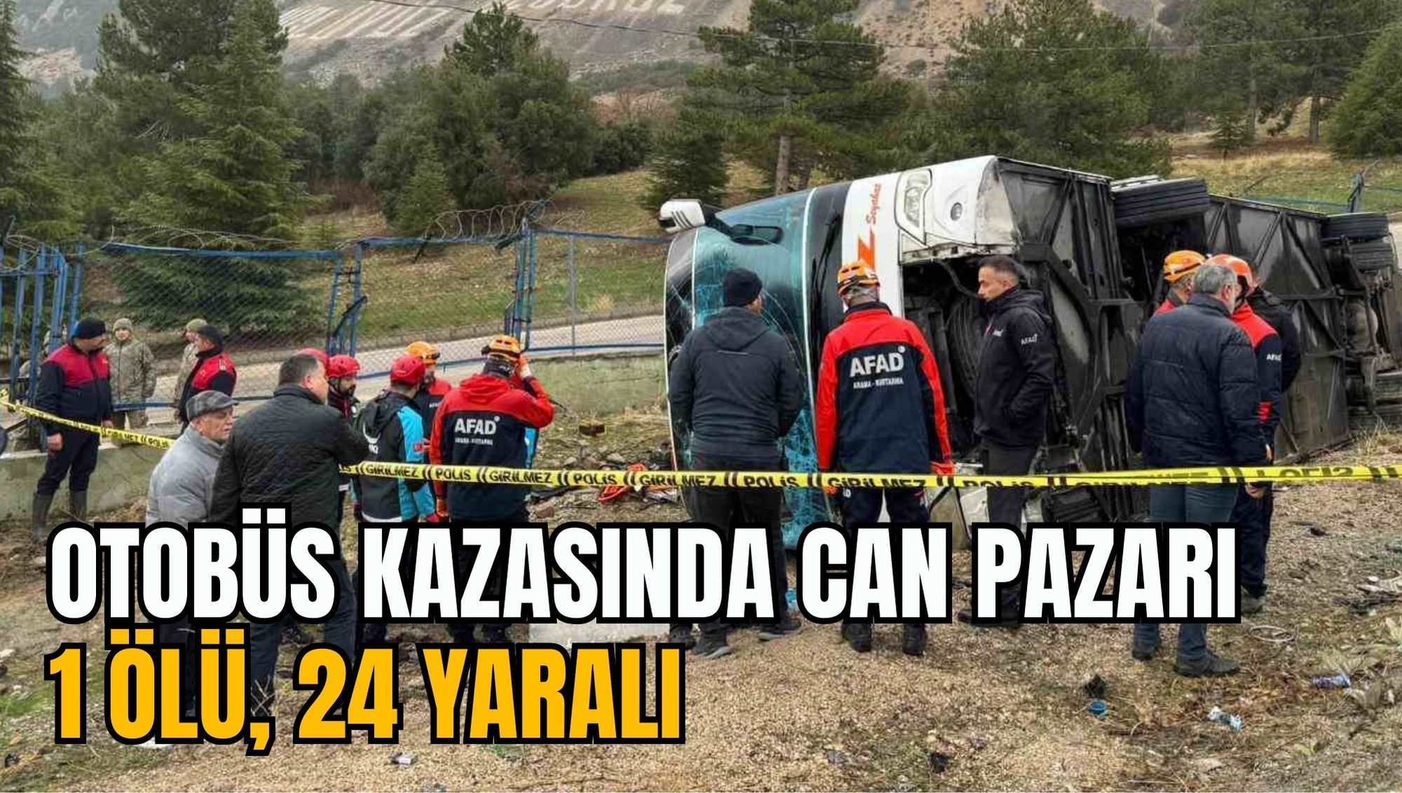 OTOBÜS KAZASINDA CAN PAZARI: 1 ÖLÜ, 24 YARALI