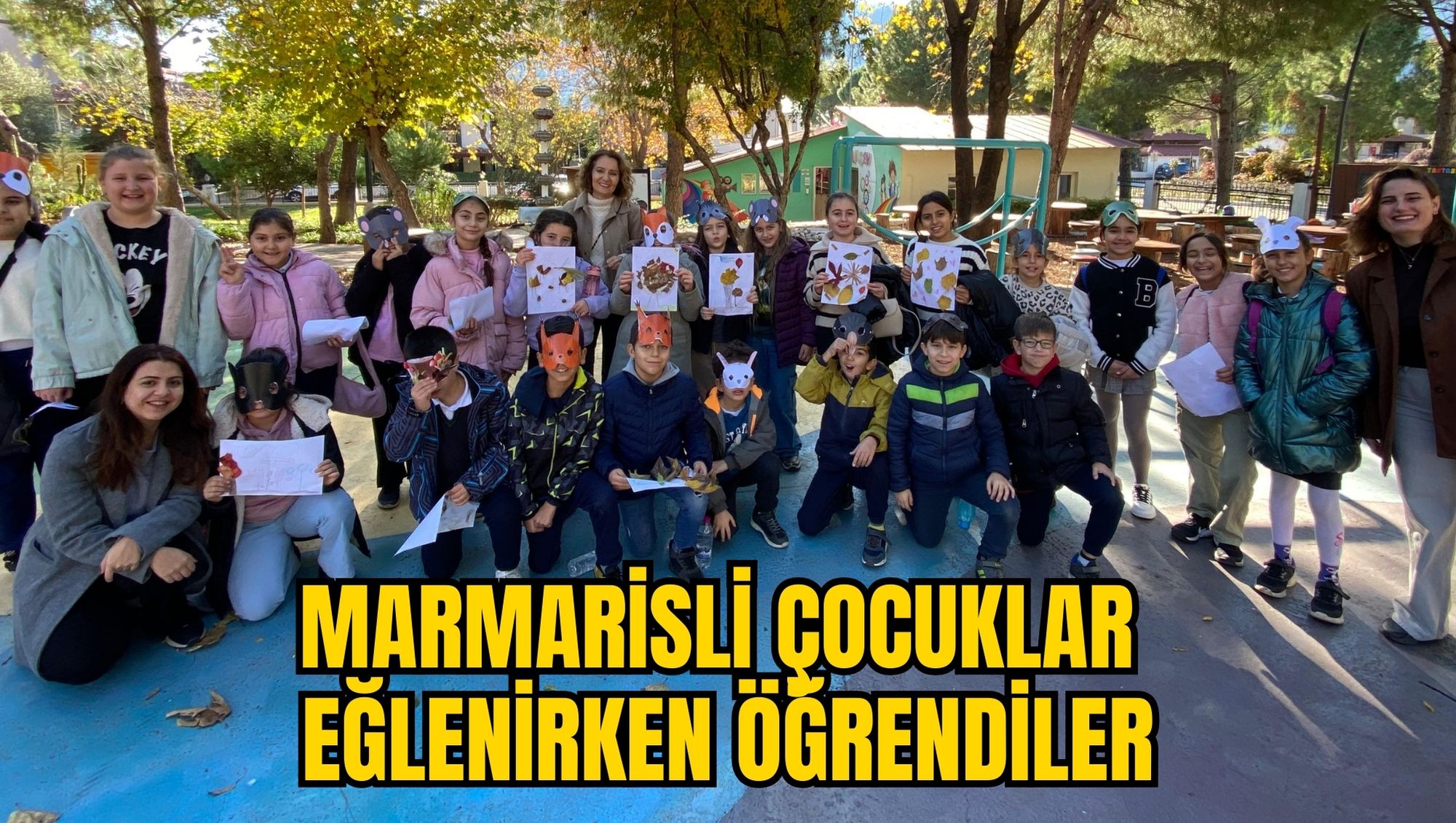 MARMARİSLİ ÇOCUKLAR EĞLENİRKEN ÖĞRENDİLER