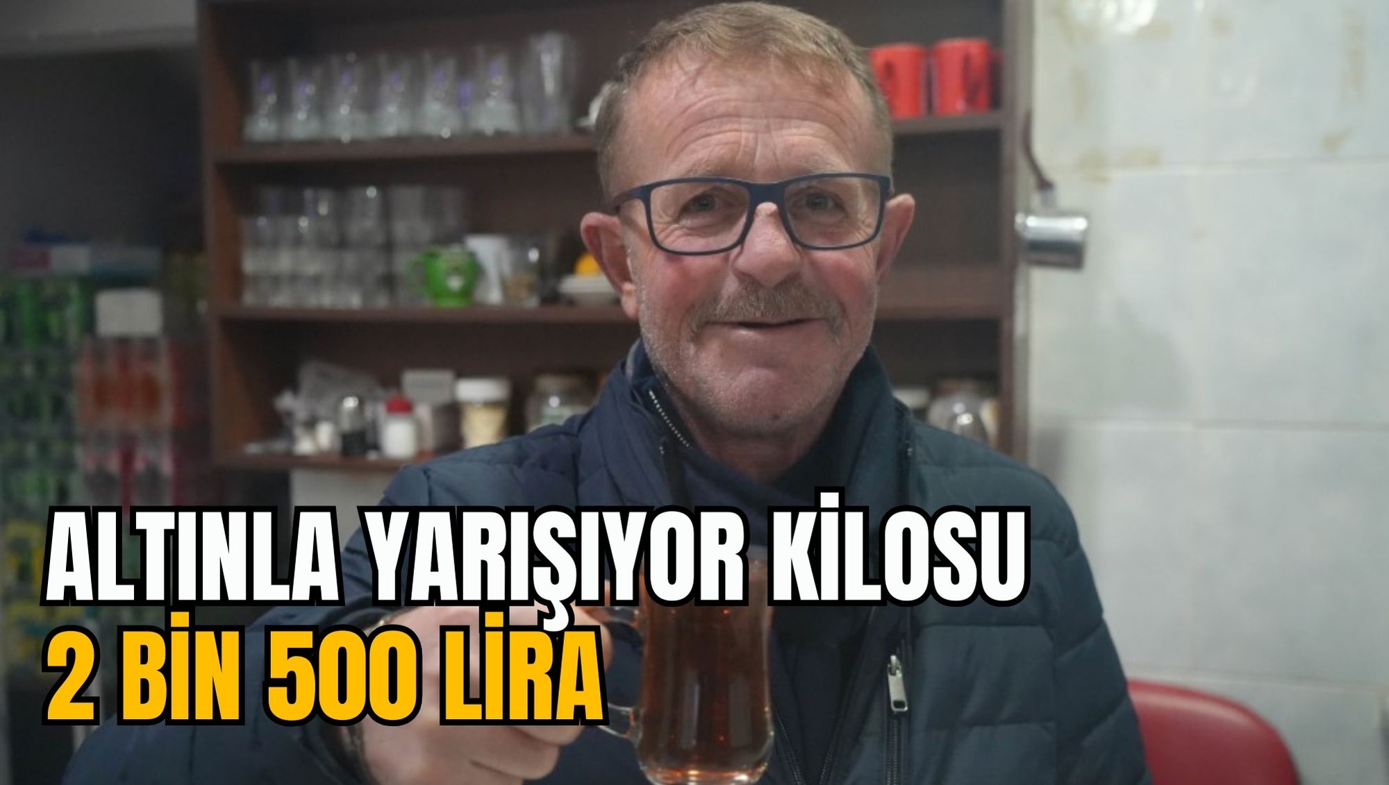 ALTINLA YARIŞIYOR KİLOSU 2 BİN 500 LİRA