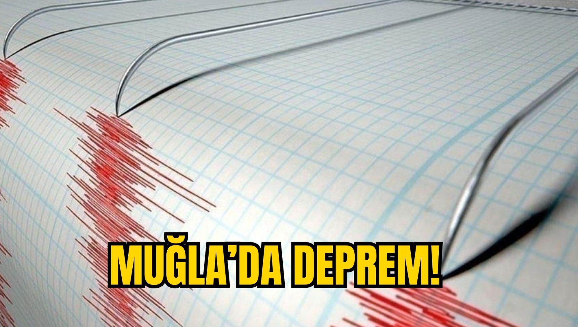 MUĞLA’DA DEPREM!