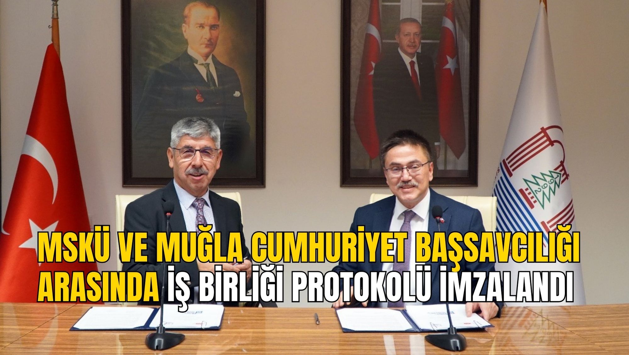 MSKÜ VE MUĞLA CUMHURİYET BAŞSAVCILIĞI ARASINDA İŞ BİRLİĞİ PROTOKOLÜ İMZALANDI