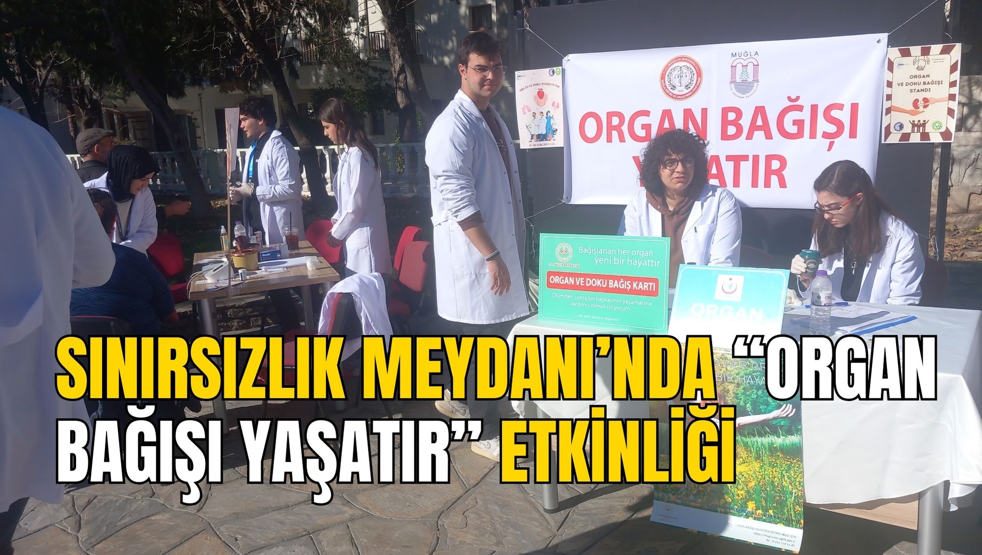 SINIRSIZLIK MEYDANI’NDA “ORGAN BAĞIŞI YAŞATIR” ETKİNLİĞİ