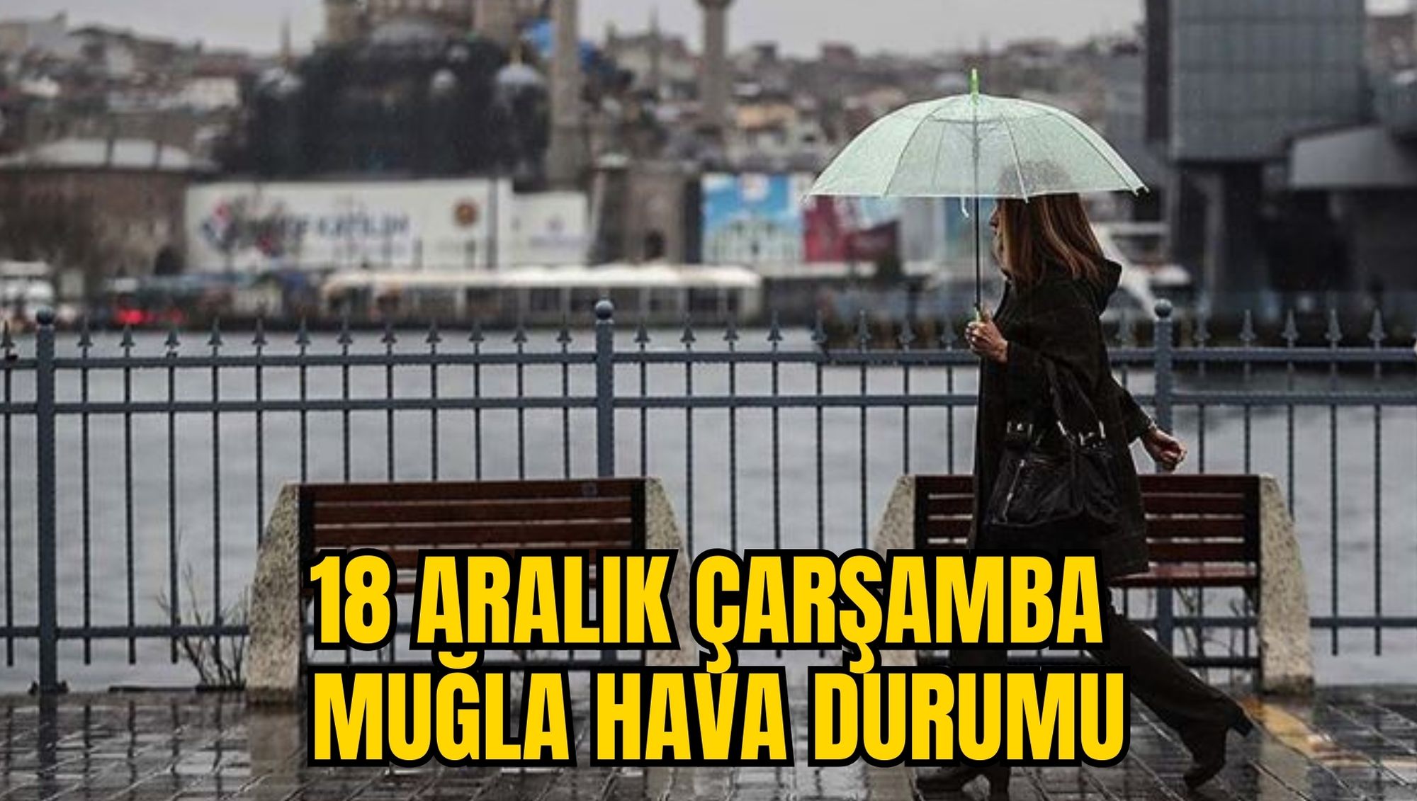 18 ARALIK ÇARŞAMBA MUĞLA HAVA DURUMU