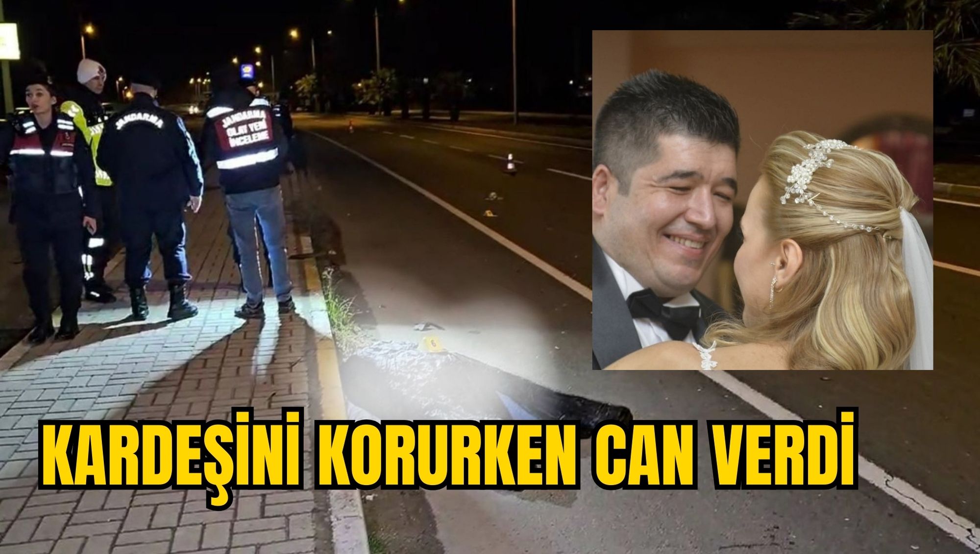 KARDEŞİNİ KORURKEN CAN VERDİ