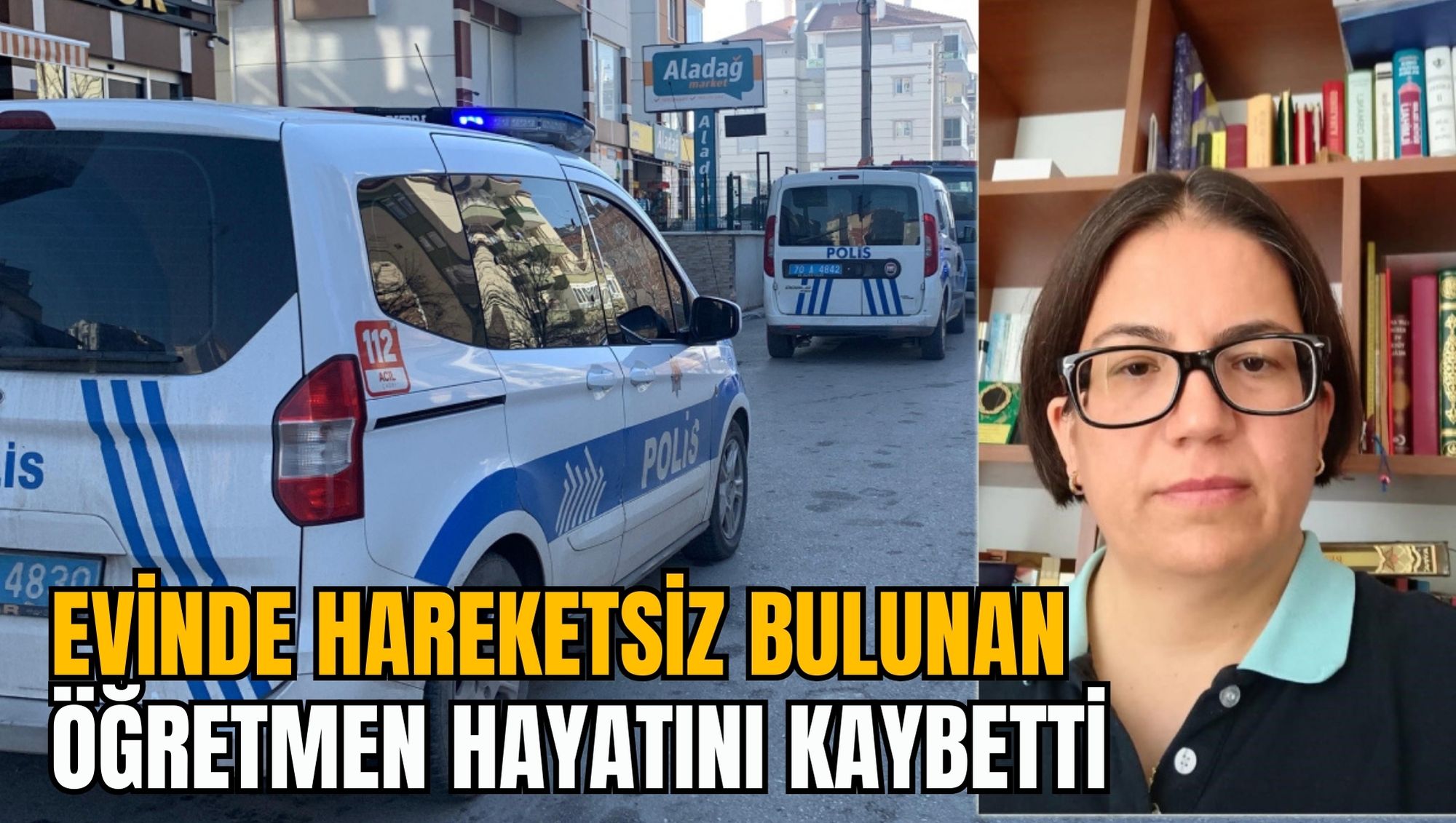 EVİNDE HAREKETSİZ BULUNAN ÖĞRETMEN HAYATINI KAYBETTİ