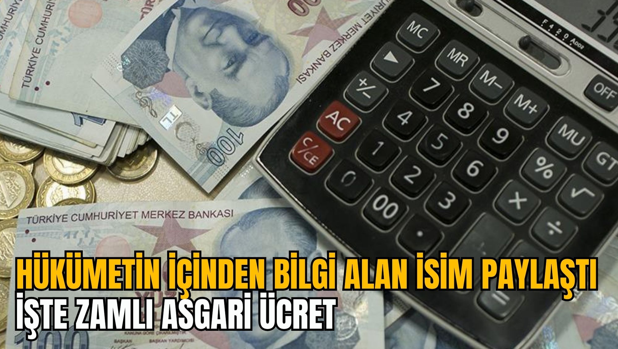HÜKÜMETİN İÇİNDEN BİLGİ ALAN İSİM PAYLAŞTI: İŞTE ZAMLI ASGARİ ÜCRET