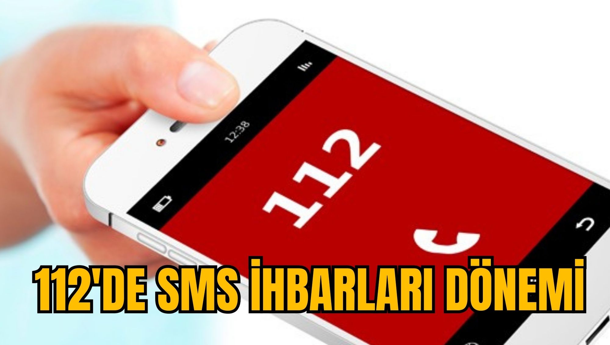 112'DE SMS İHBARLARI DÖNEMİ