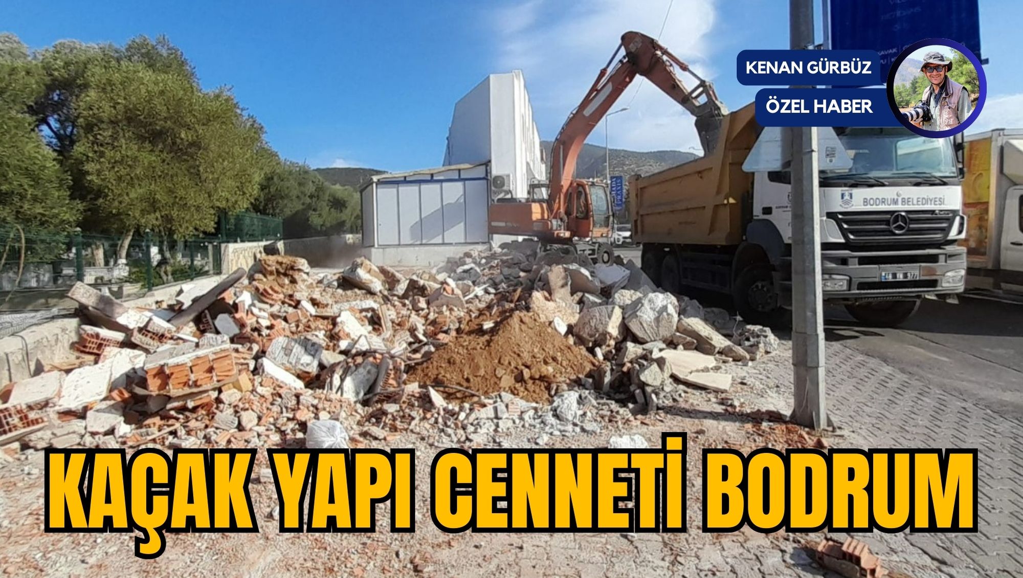 KAÇAK YAPI CENNETİ BODRUM