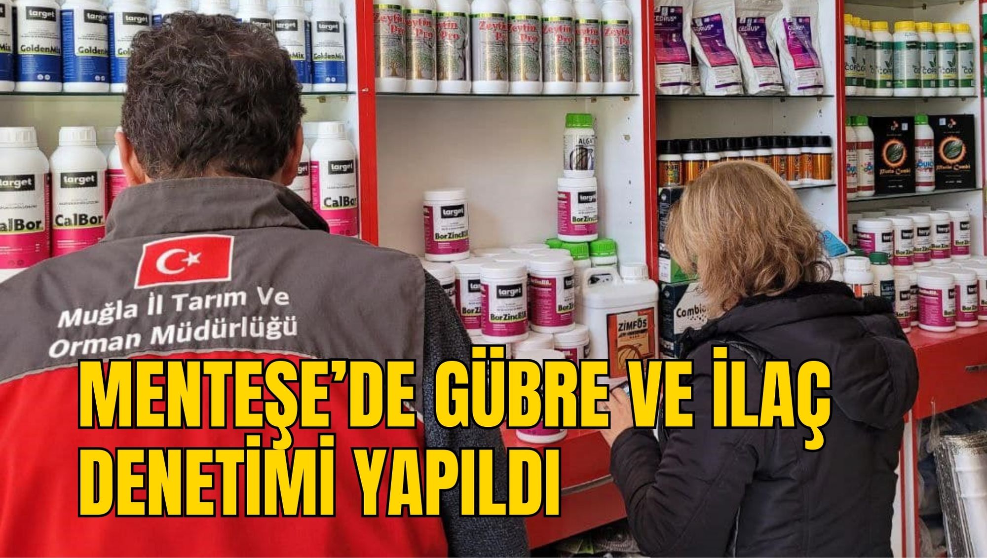 MENTEŞE’DE GÜBRE VE İLAÇ DENETİMİ YAPILDI