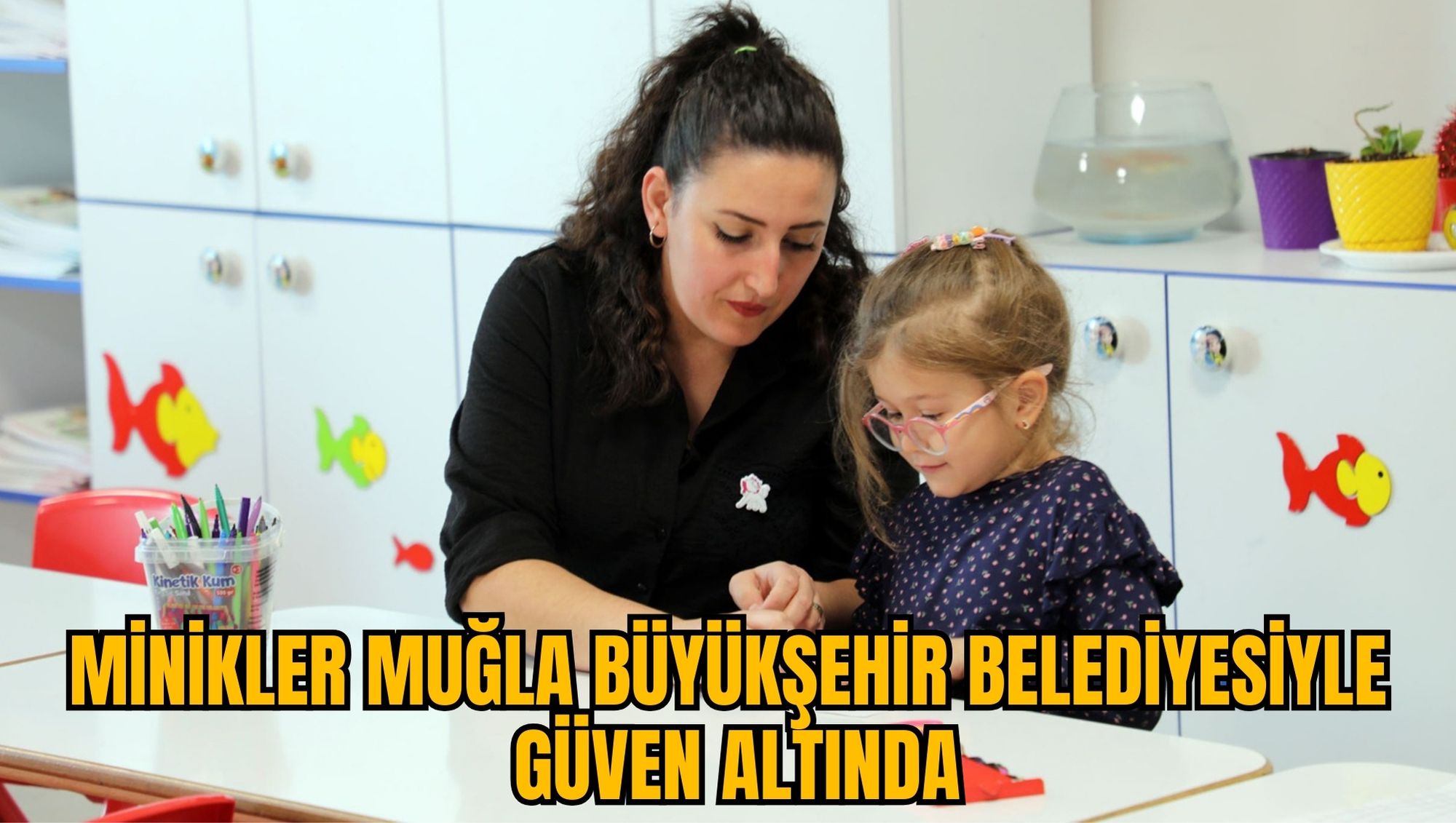 MİNİKLER MUĞLA BÜYÜKŞEHİR BELEDİYESİYLE GÜVEN ALTINDA