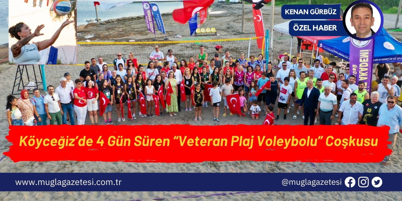 Köyceğiz’de 4 gün süren “veteran plaj voleybolu” coşkusu