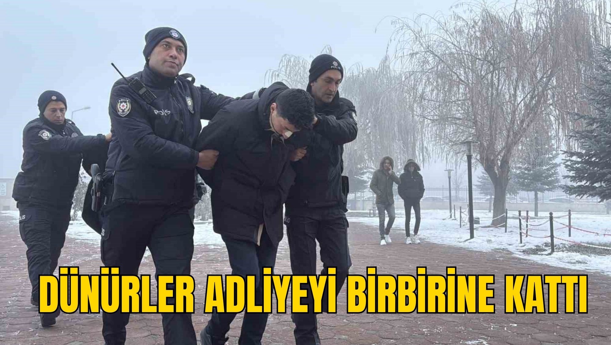 DÜNÜRLER ADLİYEYİ BİRBİRİNE KATTI