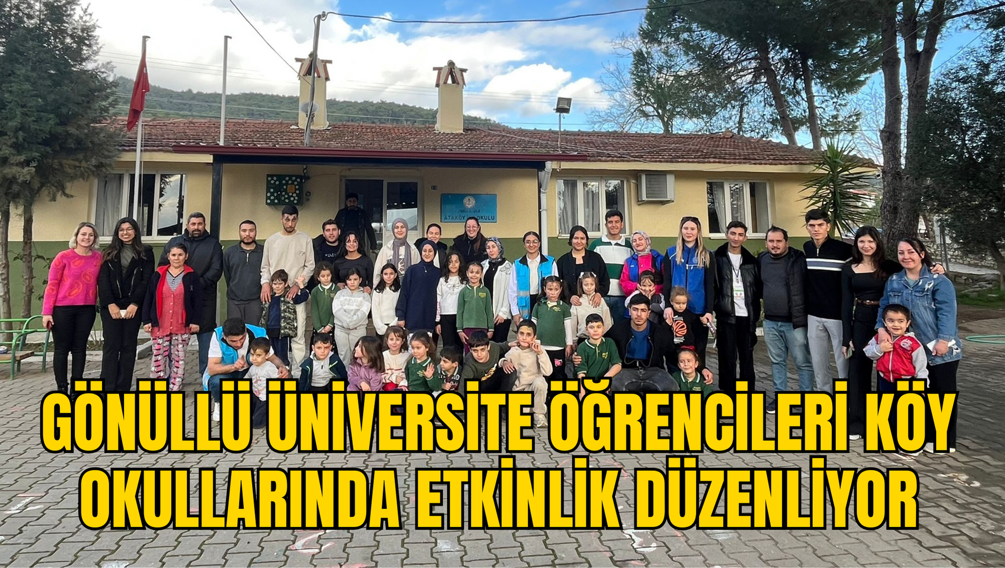 GÖNÜLLÜ ÜNİVERSİTE ÖĞRENCİLERİ KÖY OKULLARINDA ETKİNLİK DÜZENLİYOR