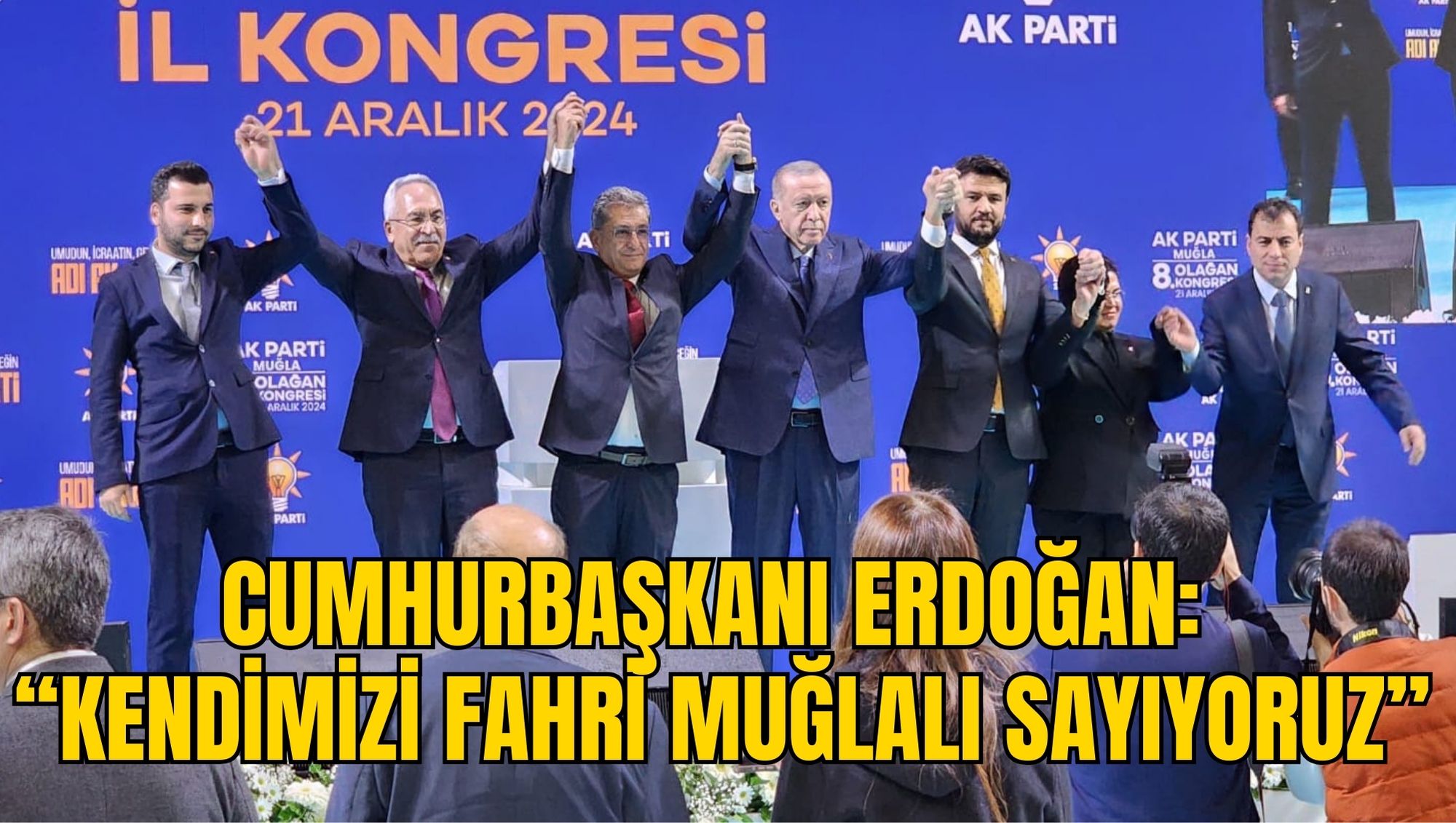 CUMHURBAŞKANI ERDOĞAN: “KENDİMİZİ FAHRİ MUĞLALI SAYIYORUZ”