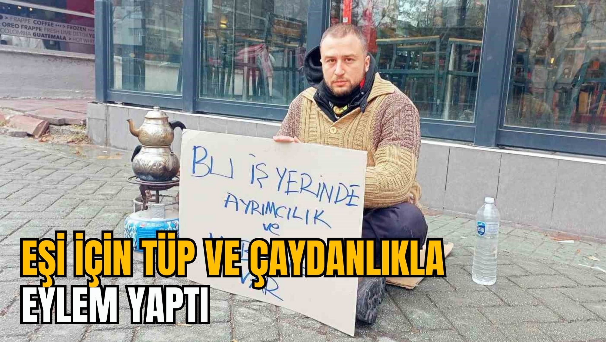 EŞİ İÇİN TÜP VE ÇAYDANLIKLA EYLEM YAPTI