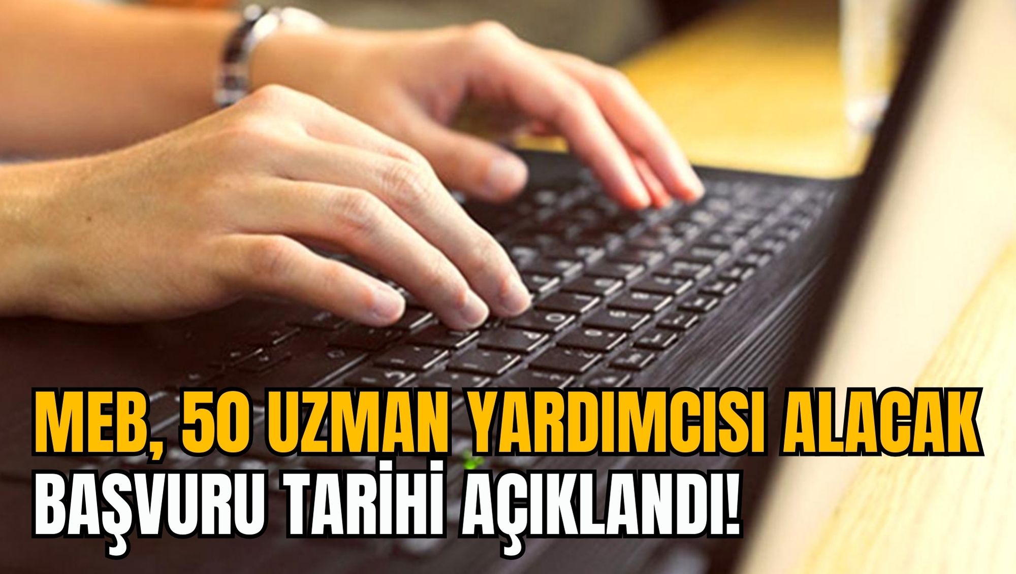 MEB, 50 UZMAN YARDIMCISI ALACAK: BAŞVURU TARİHİ AÇIKLANDI!