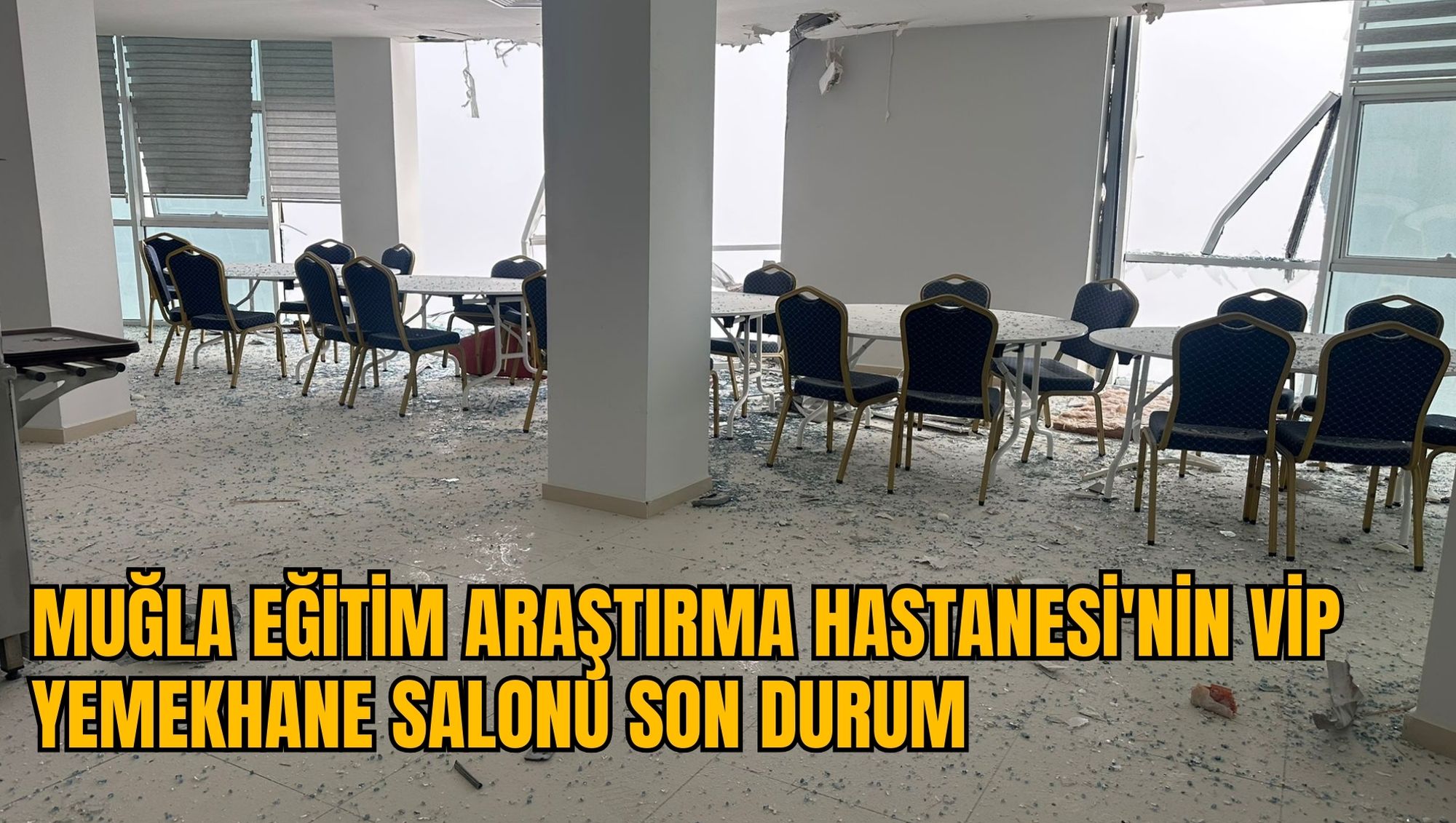 MUĞLA EĞİTİM ARAŞTIRMA HASTANESİ'NİN VİP YEMEKHANE SALONU SON DURUM