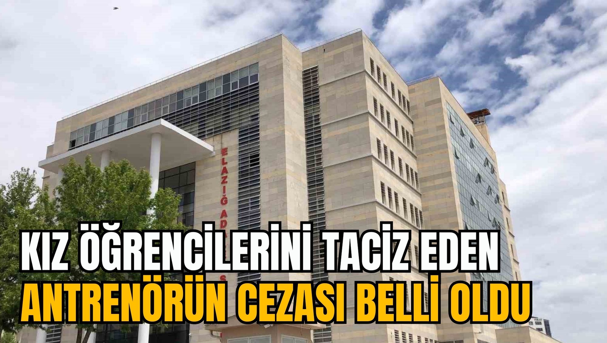 KIZ ÖĞRENCİLERİNİ TACİZ EDEN ANTRENÖRÜN CEZASI BELLİ OLDU