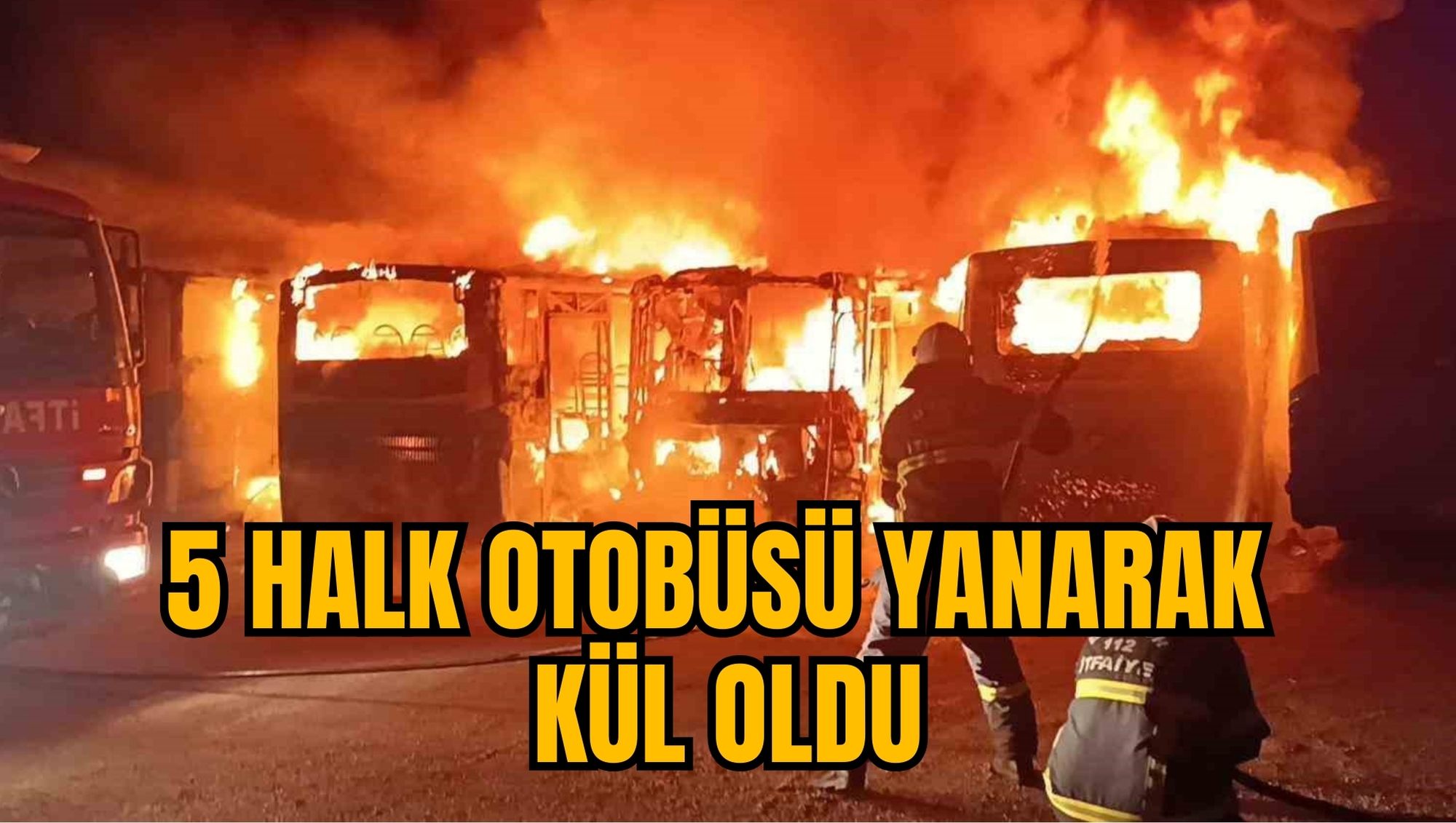 5 HALK OTOBÜSÜ YANARAK KÜL OLDU