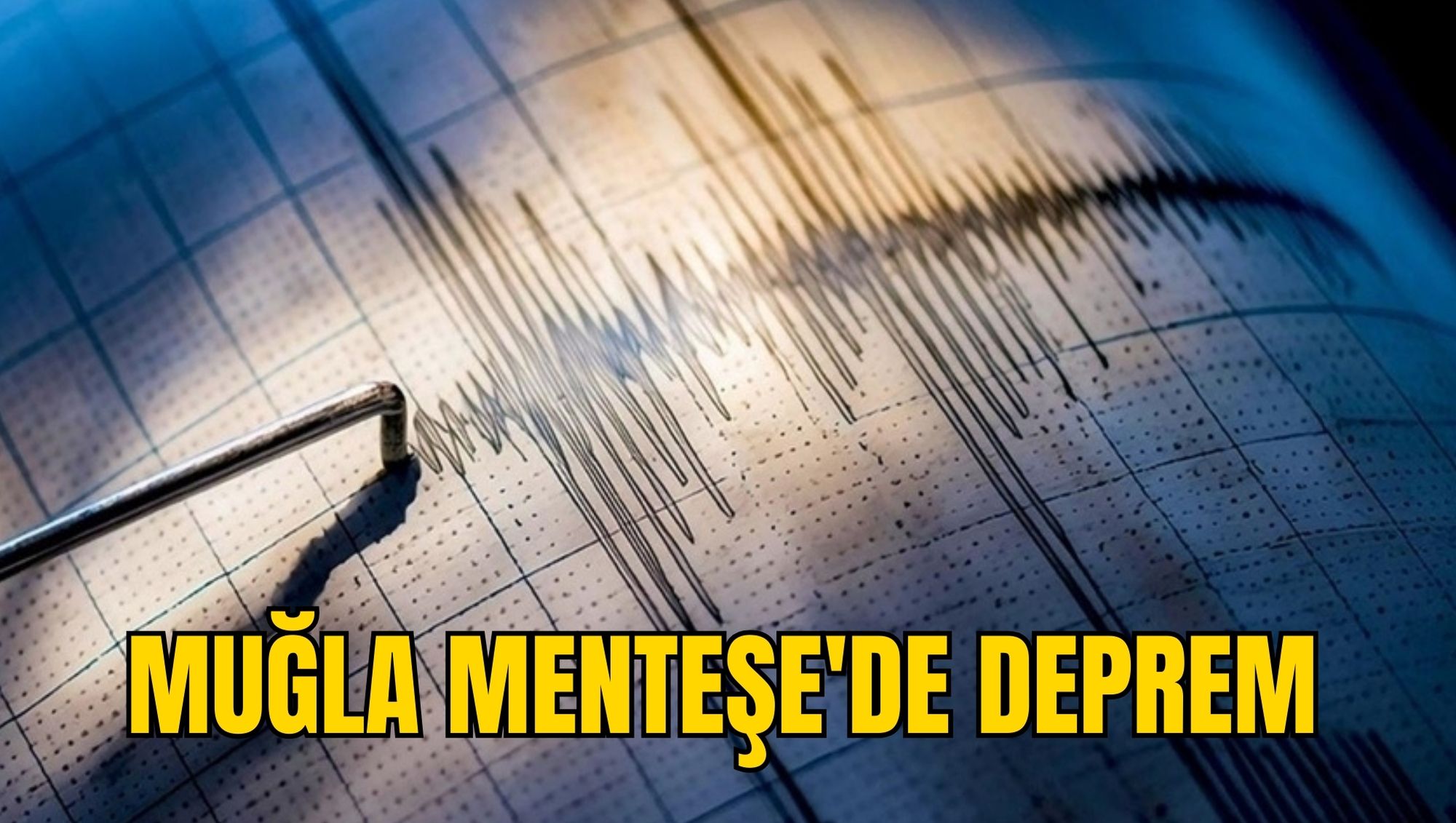 MUĞLA MENTEŞE'DE DEPREM