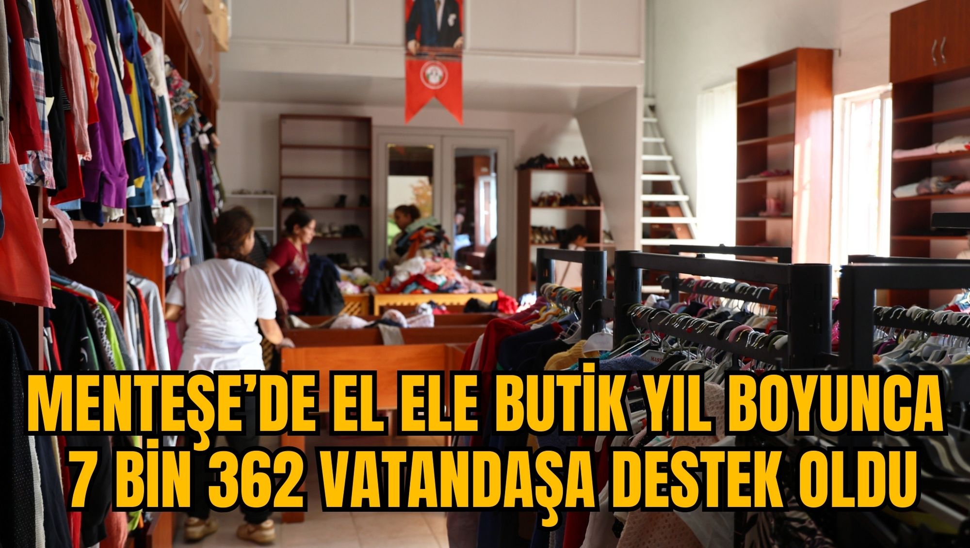 MENTEŞE’DE EL ELE BUTİK YIL BOYUNCA 7 BİN 362 VATANDAŞA DESTEK OLDU