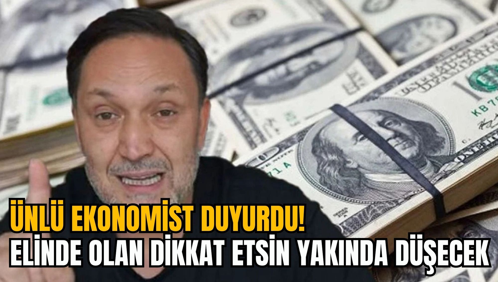 ÜNLÜ EKONOMİST DUYURDU! ELİNDE OLAN DİKKAT ETSİN YAKINDA DÜŞECEK