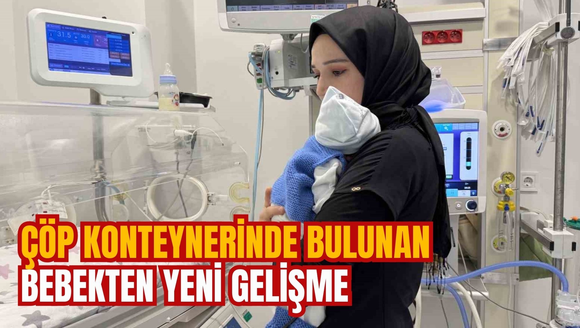 ÇÖP KONTEYNERİNDE BULUNAN BEBEKTEN: YENİ GELİŞME