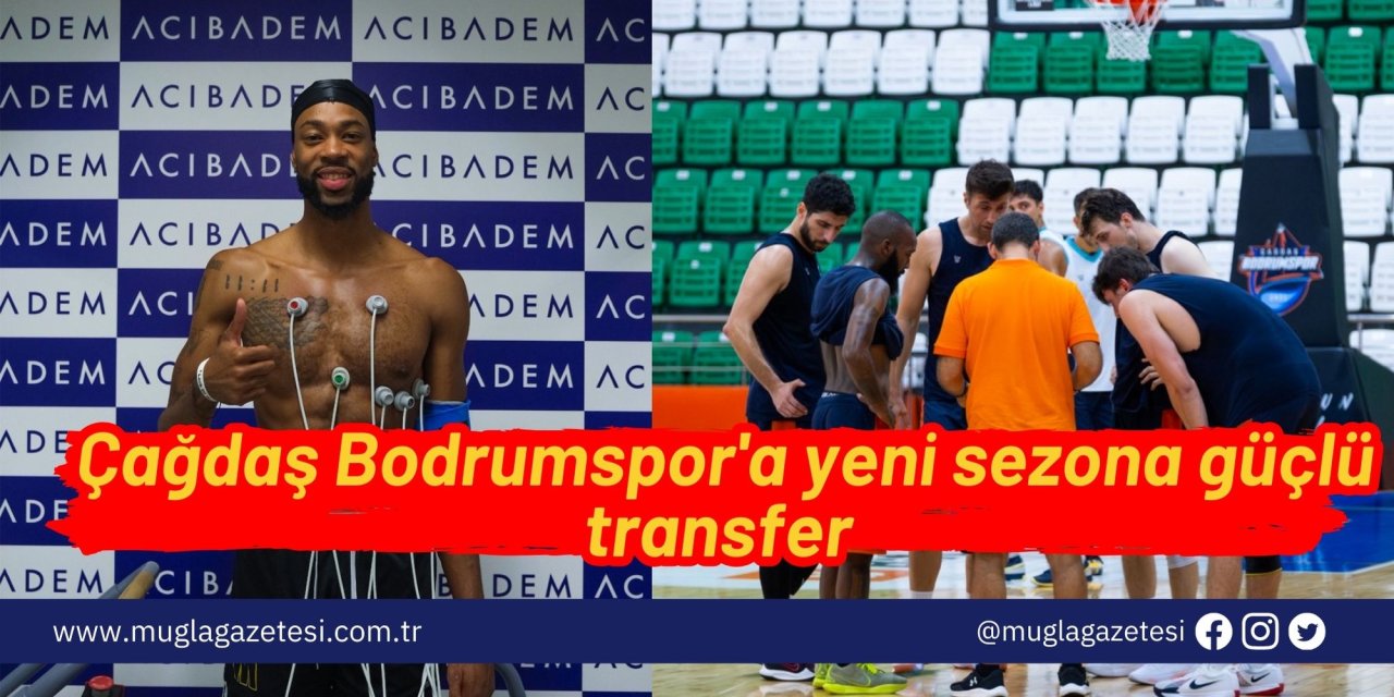 Çağdaş Bodrumspor'a yeni sezona güçlü transfer