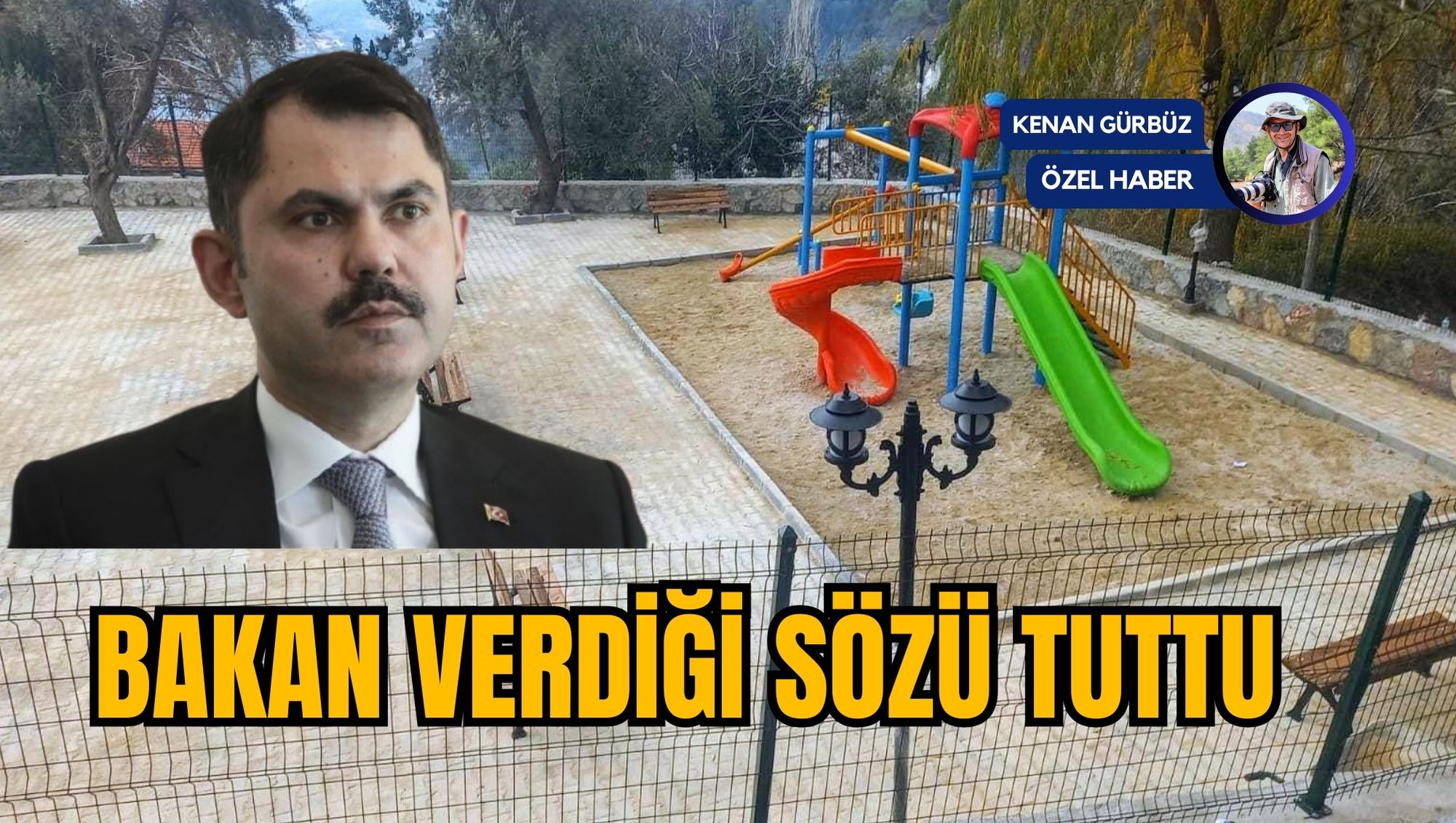 BAKAN VERDİĞİ SÖZÜ TUTTU
