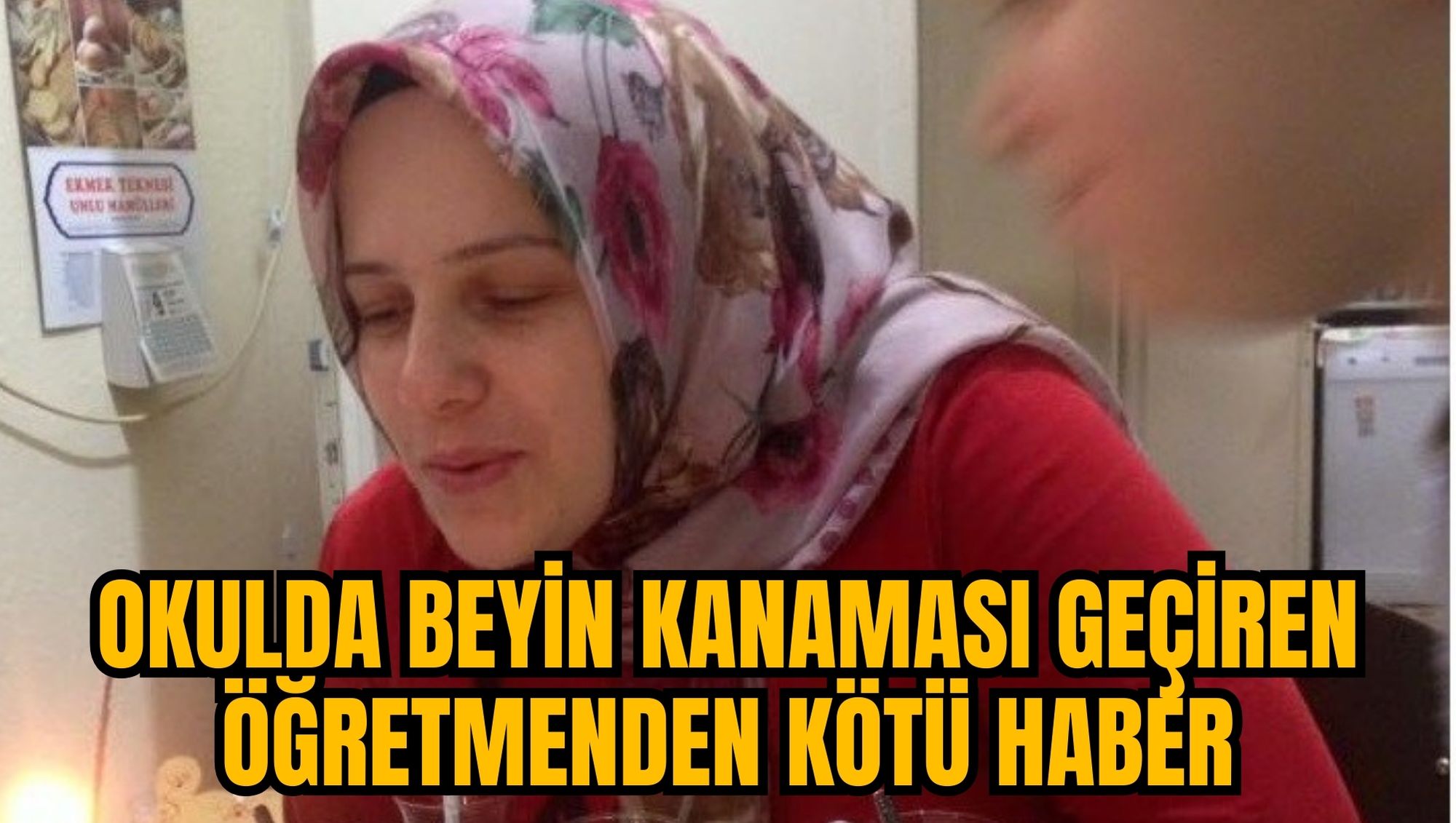 OKULDA BEYİN KANAMASI GEÇİREN ÖĞRETMENDEN KÖTÜ HABER