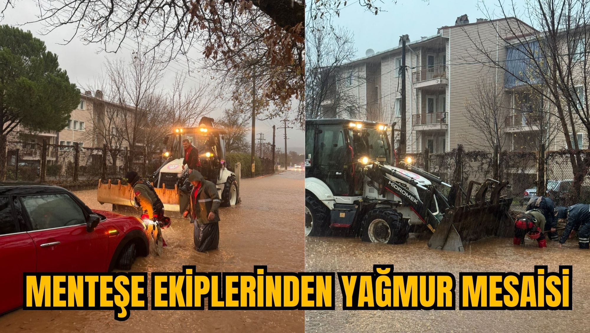 MENTEŞE EKİPLERİNDEN YAĞMUR MESAİSİ