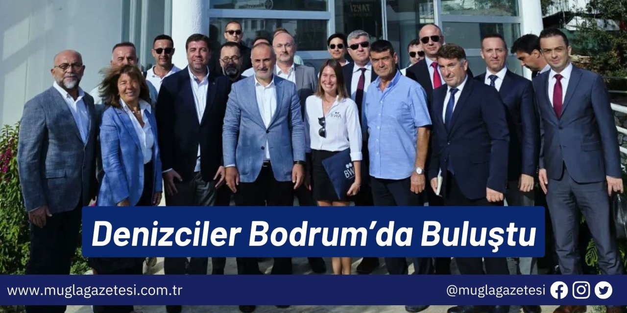 Denizciler Bodrum’da buluştu