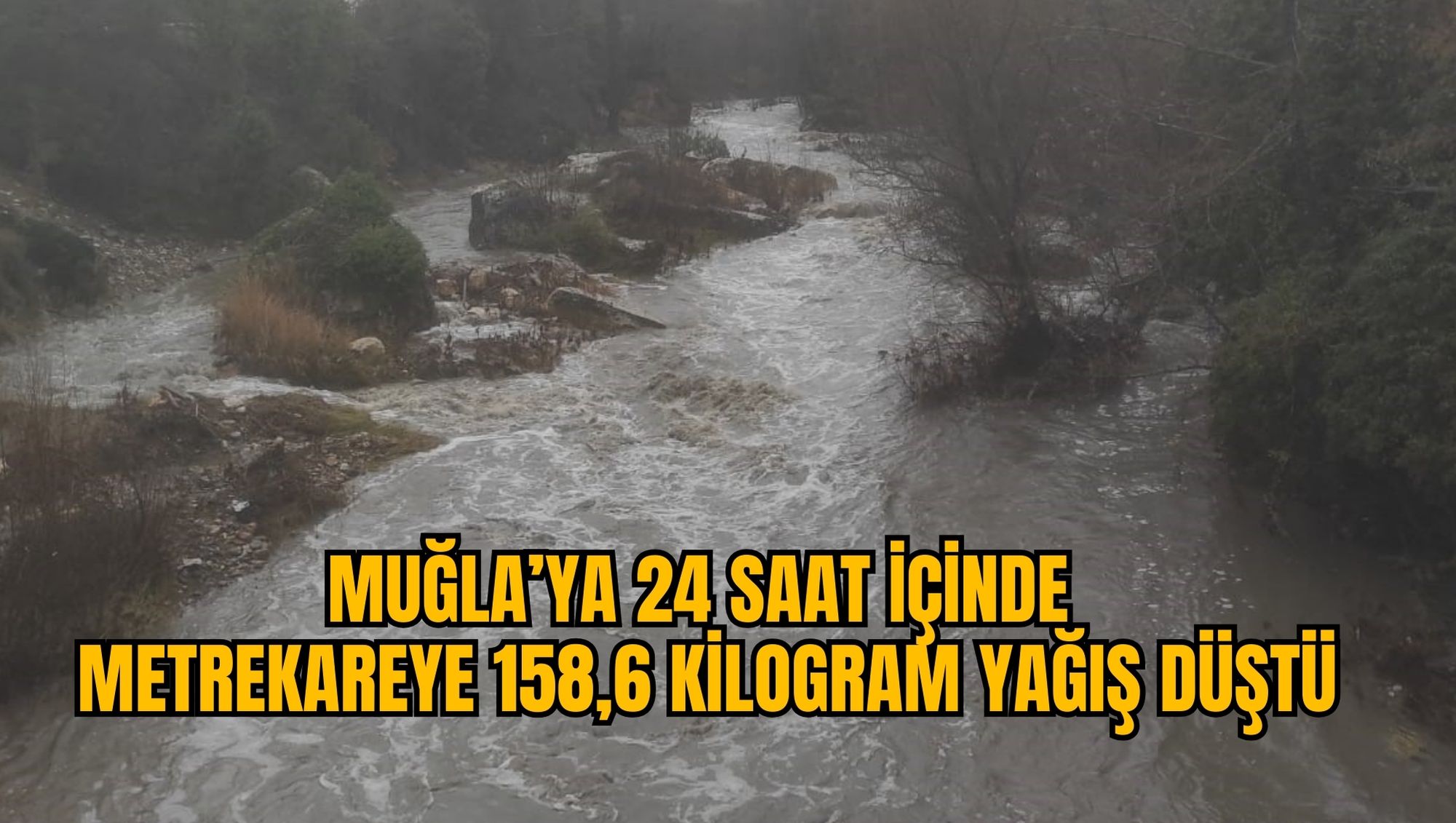MUĞLA'YA 24 SAAT İÇİNDE METREKAREYE 158,6 KİLOGRAM YAĞIŞ DÜŞTÜ