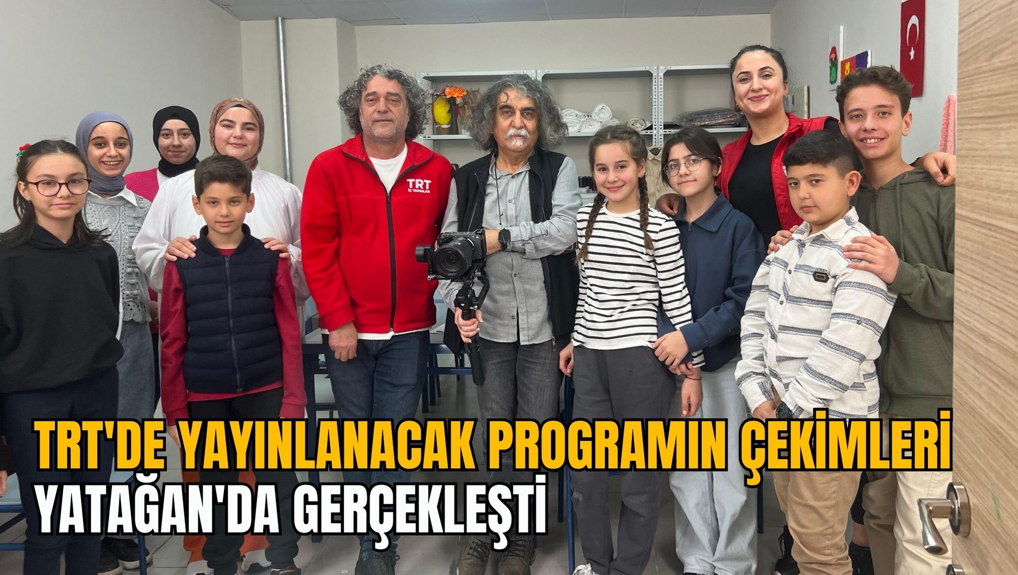 TRT'DE YAYINLANACAK PROGRAMIN ÇEKİMLERİ YATAĞAN'DA GERÇEKLEŞTİ