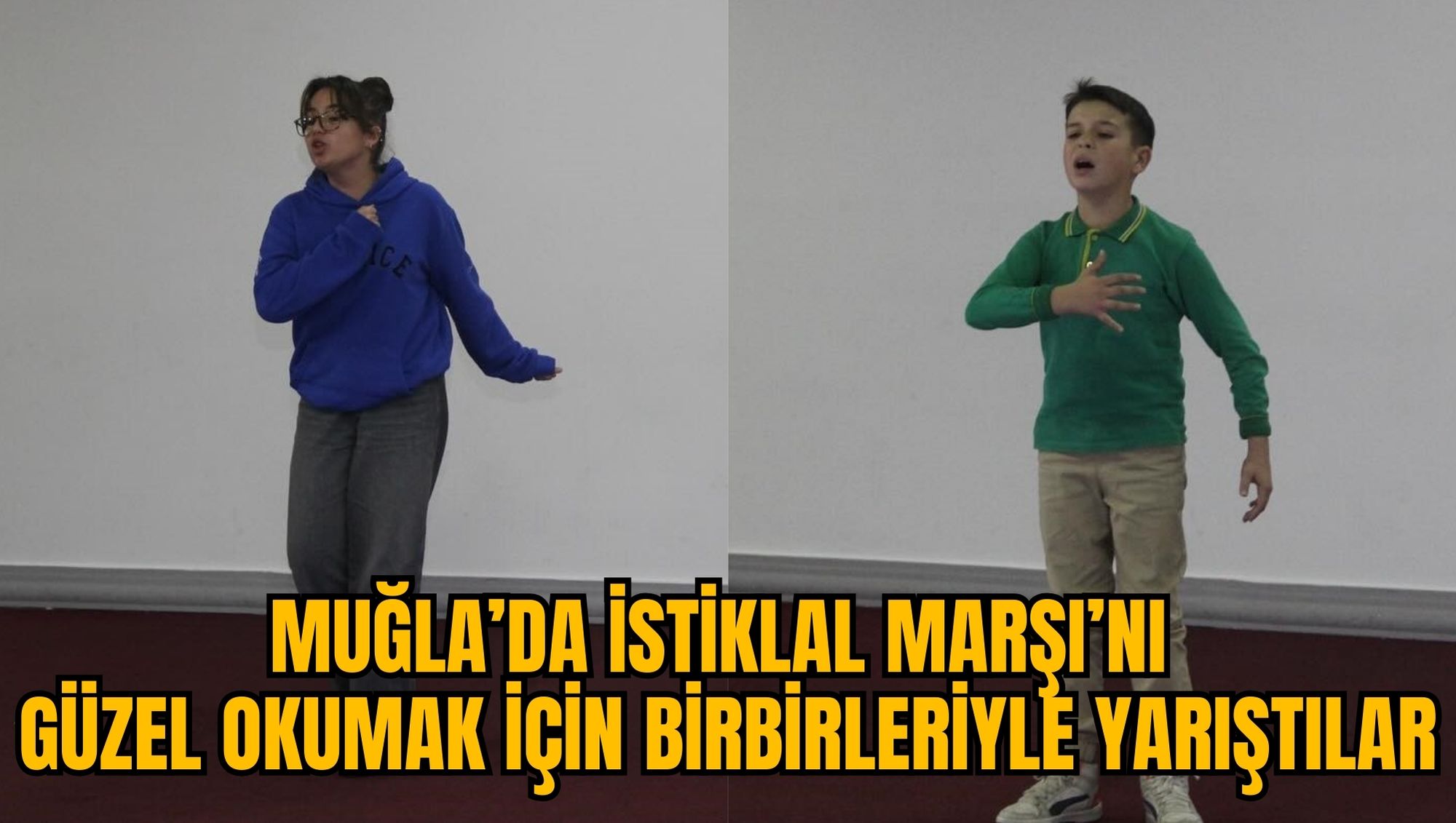 MUĞLA’DA İSTİKLAL MARŞI’NI GÜZEL OKUMAK İÇİN BİRBİRLERİYLE YARIŞTILAR