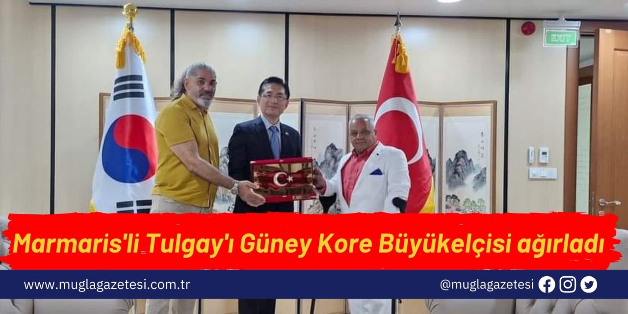 Marmaris'li Tulgay'ı Güney Kore Büyükelçisi ağırladı