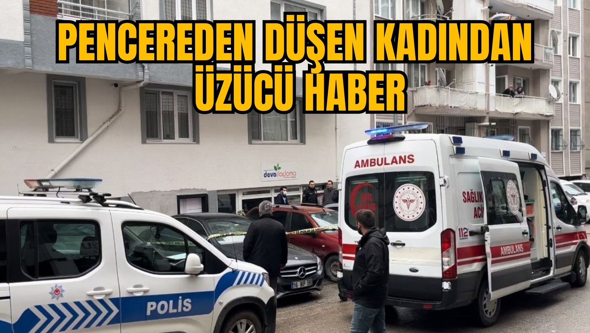 PENCEREDEN DÜŞEN KADINDAN ÜZÜCÜ HABER