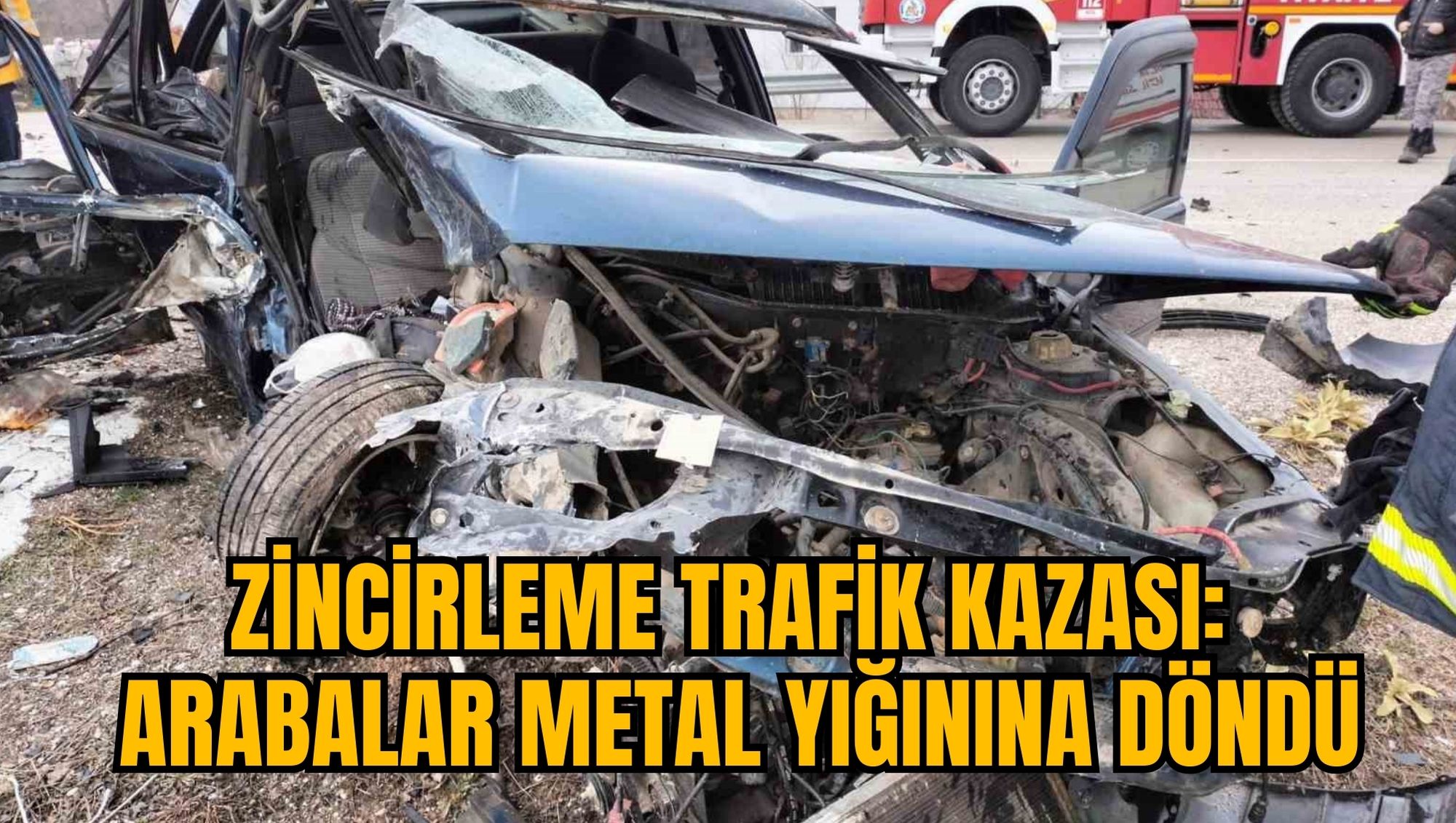 ZİNCİRLEME TRAFİK KAZASI: ARABALAR METAL YIĞININA DÖNDÜ