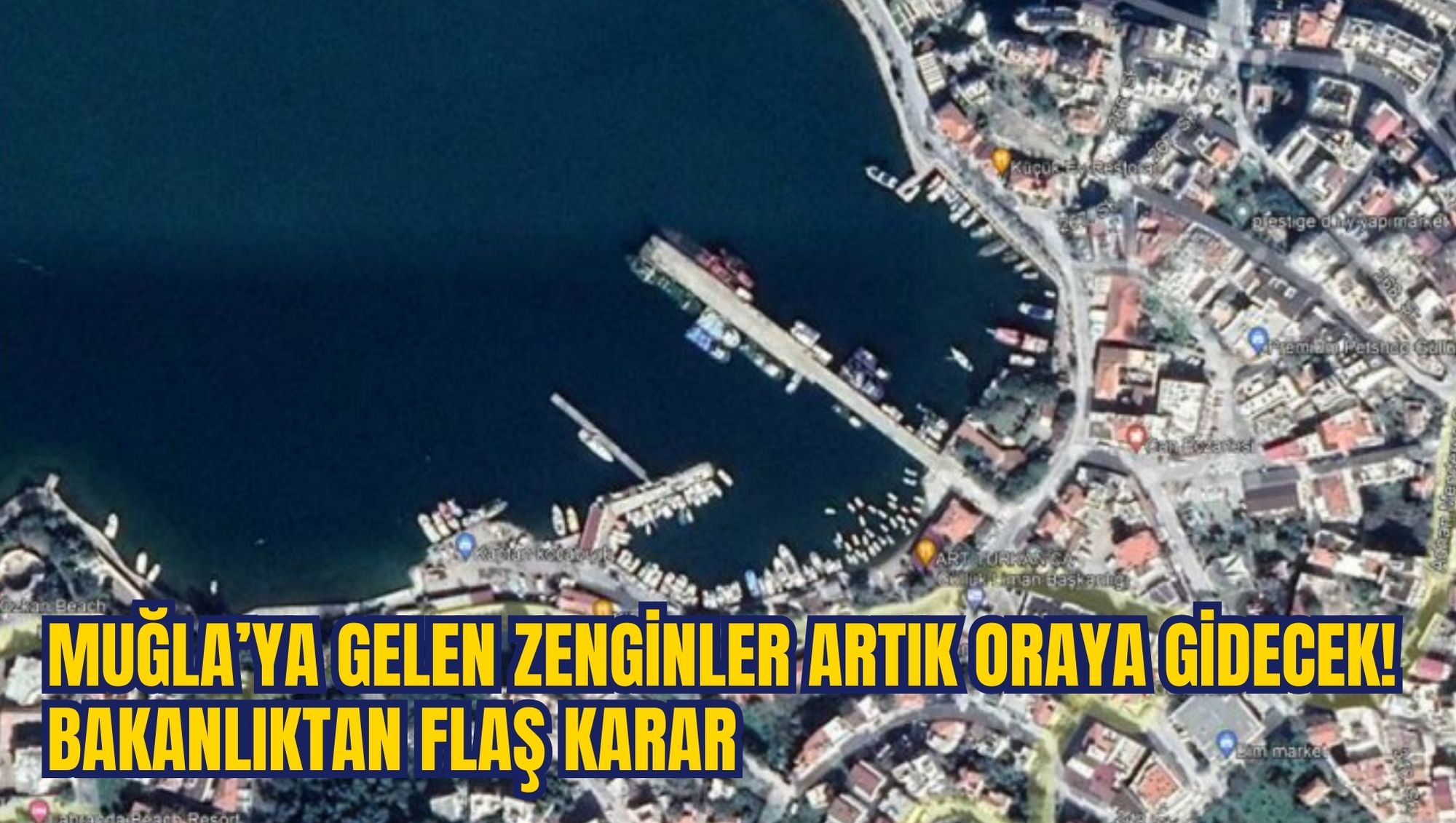 MUĞLA’YA GELEN ZENGİNLER ARTIK ORAYA GİDECEK! BAKANLIKTAN FLAŞ KARAR