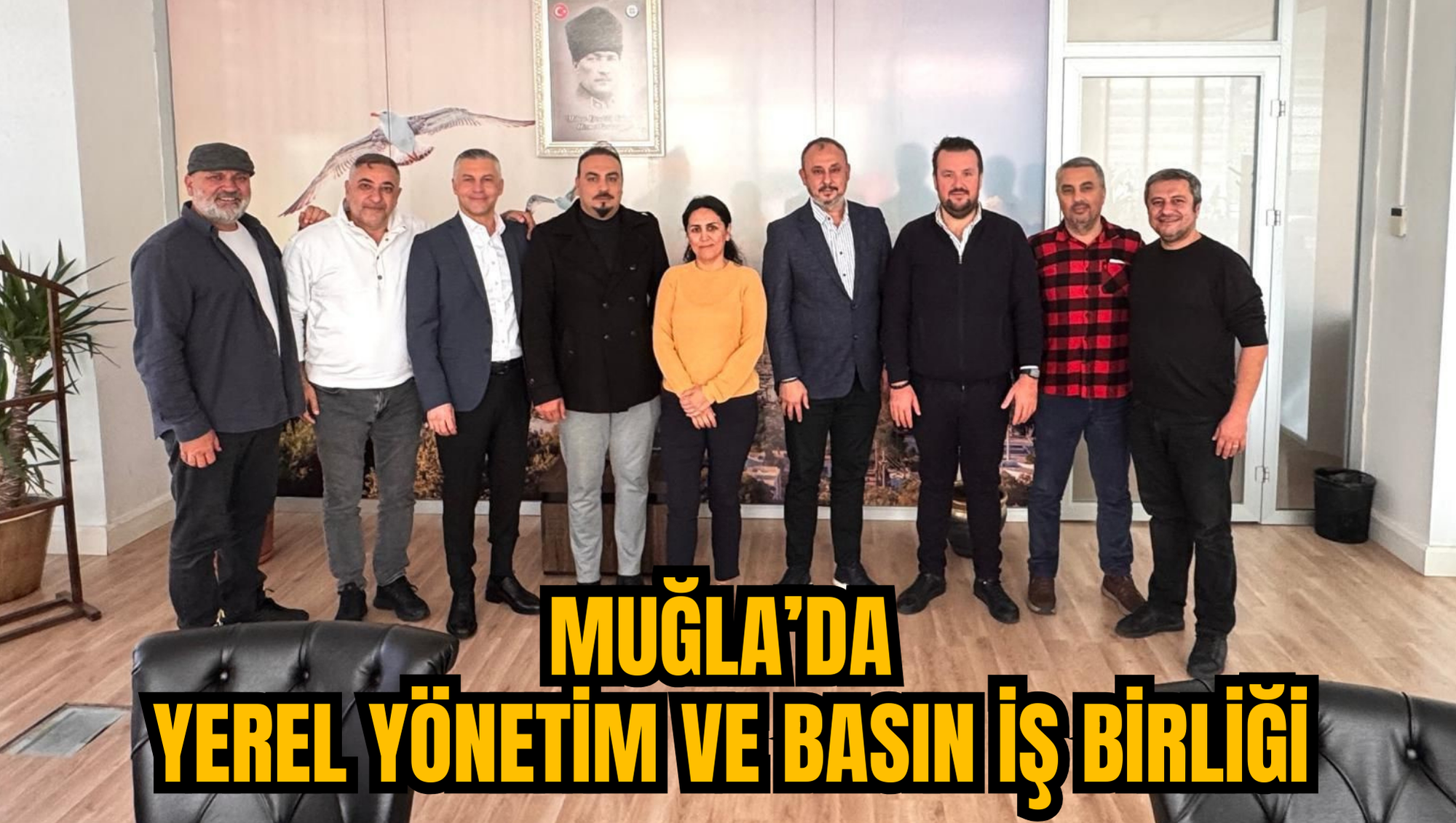 MUĞLA’DA YEREL YÖNETİM VE BASIN İŞ BİRLİĞİ