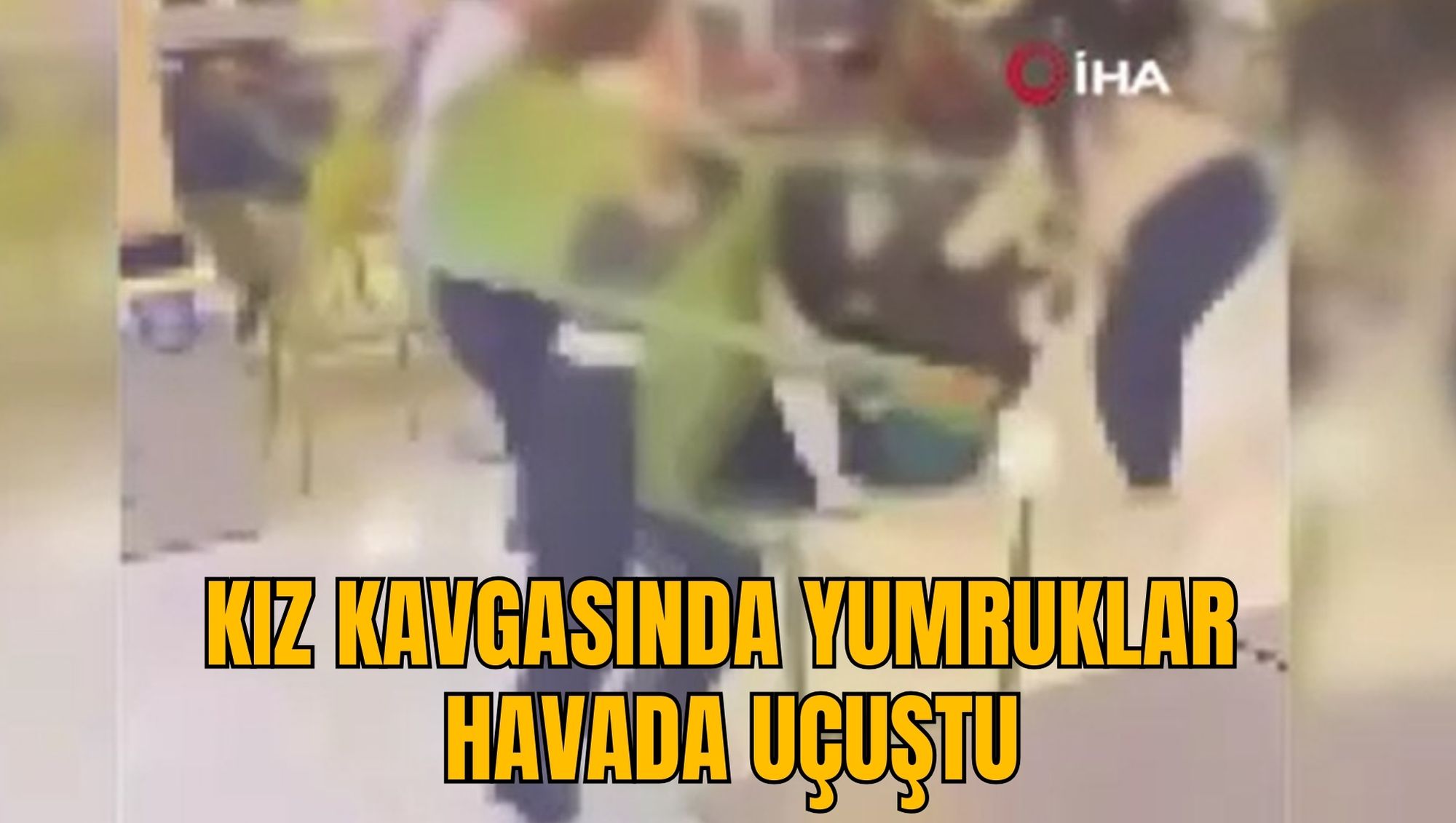KIZ KAVGASINDA YUMRUKLAR HAVADA UÇUŞTU