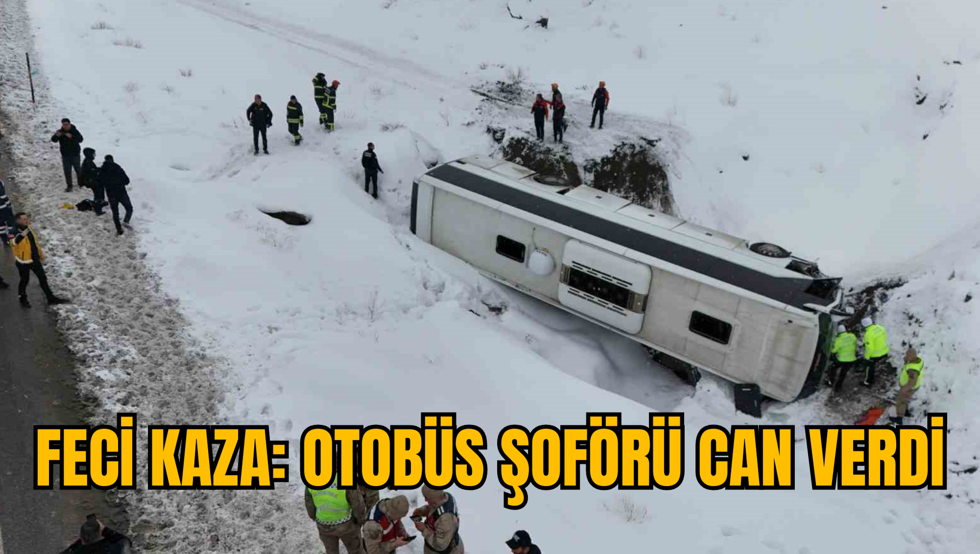 FECİ KAZA: OTOBÜS ŞOFÖRÜ CAN VERDİ