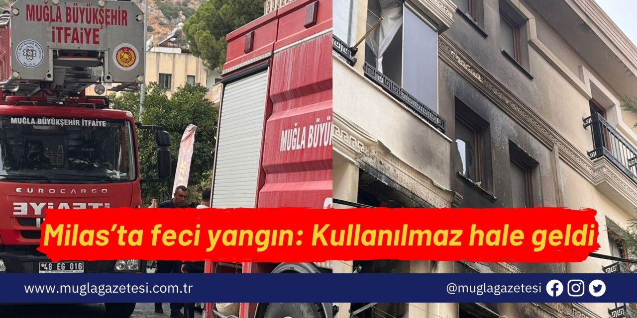 Milas’ta feci yangın: Kullanılmaz hale geldi