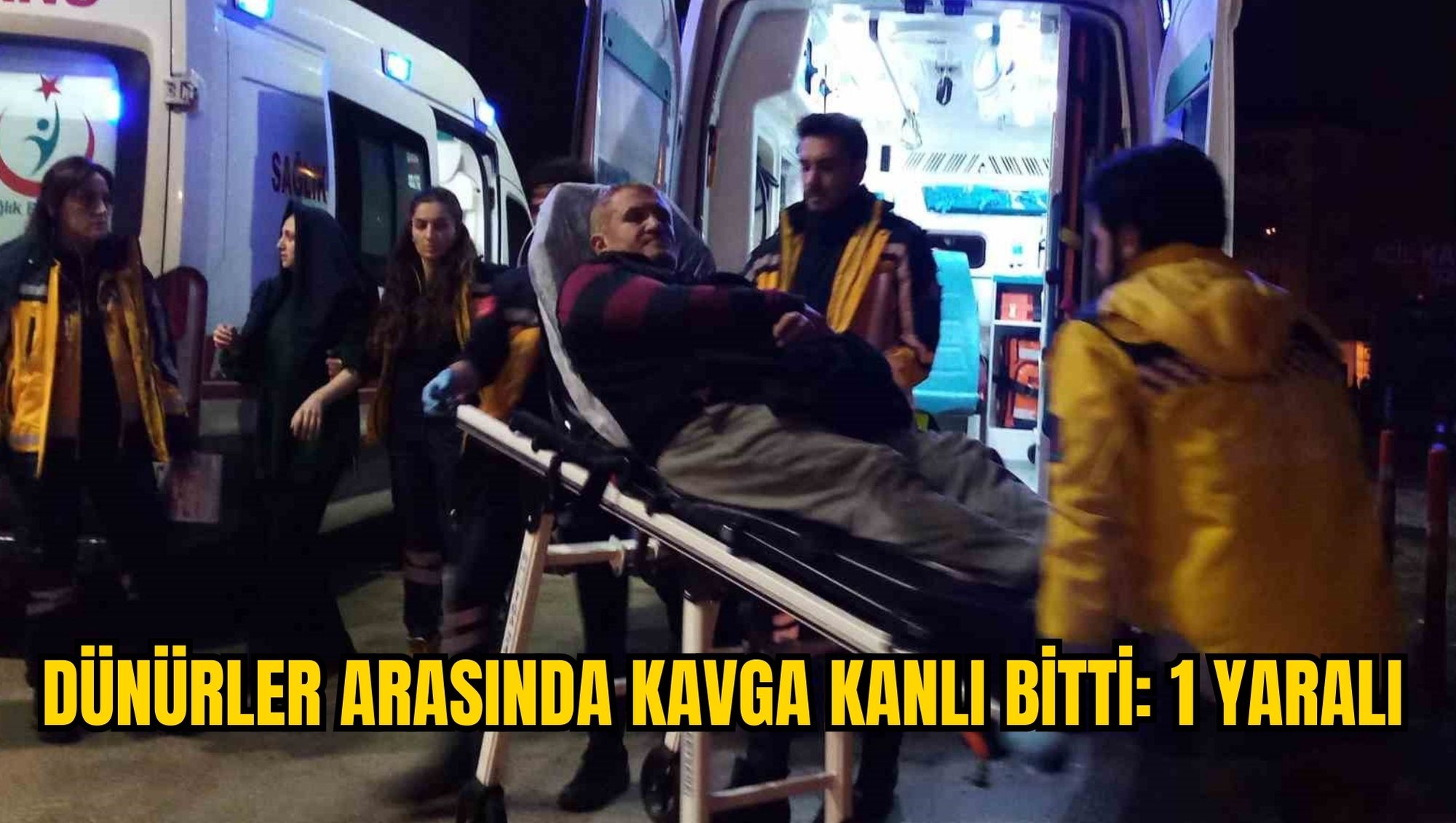 DÜNÜRLER ARASINDA KAVGA KANLI BİTTİ: 1 YARALI