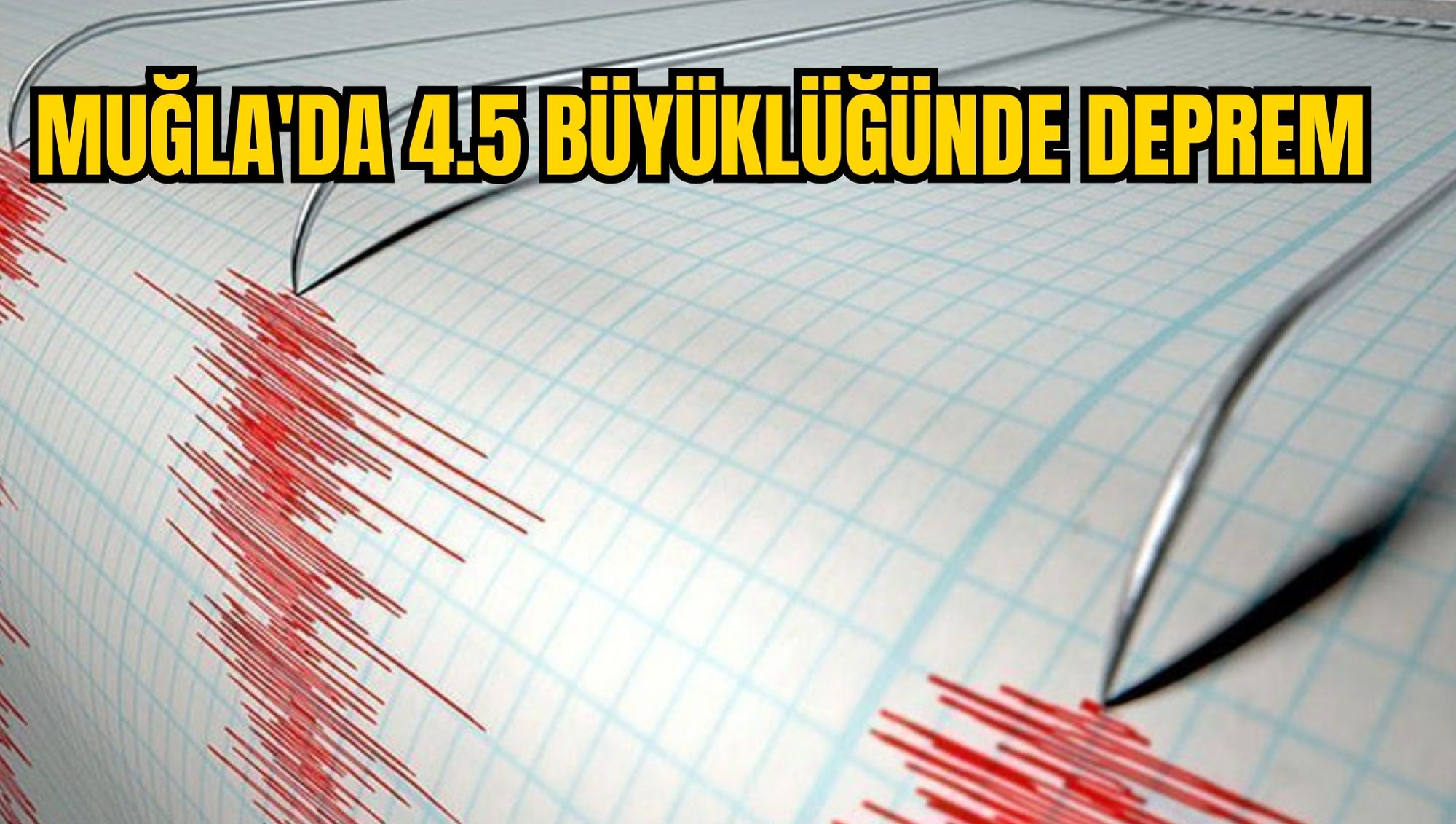 Muğla'da 4.5 Büyüklüğünde Deprem